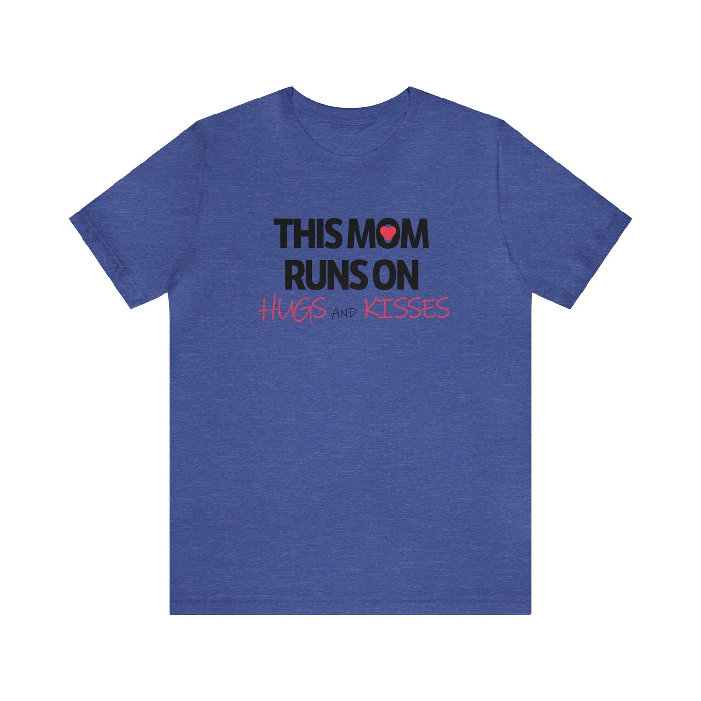 Mom Runs On Hugs and Kisses Jersey Short Sleeve Tee