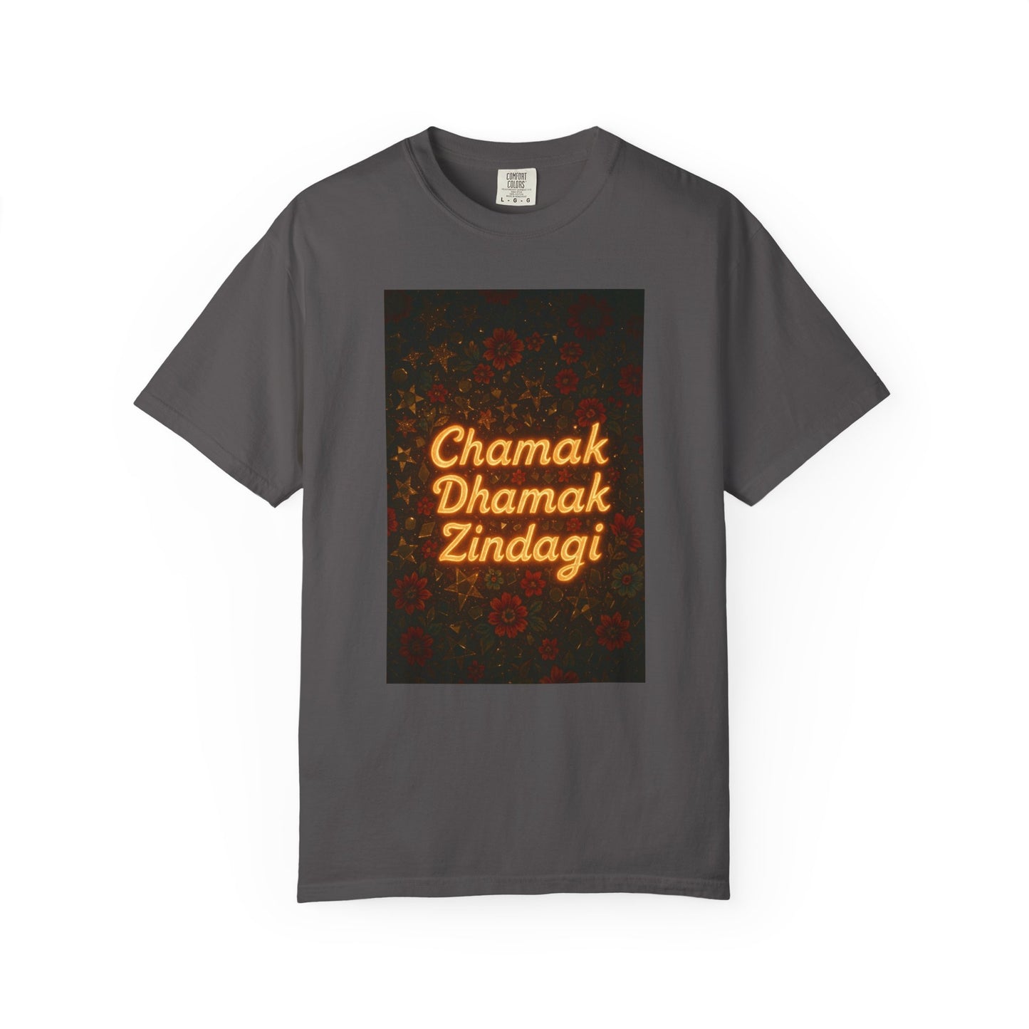 Chamak Dhamak Zindagi T-Shirt | Unisex Garment-Dyed Tee | Perfect for Celebrations, Festivals, Casual Days, and Gifts