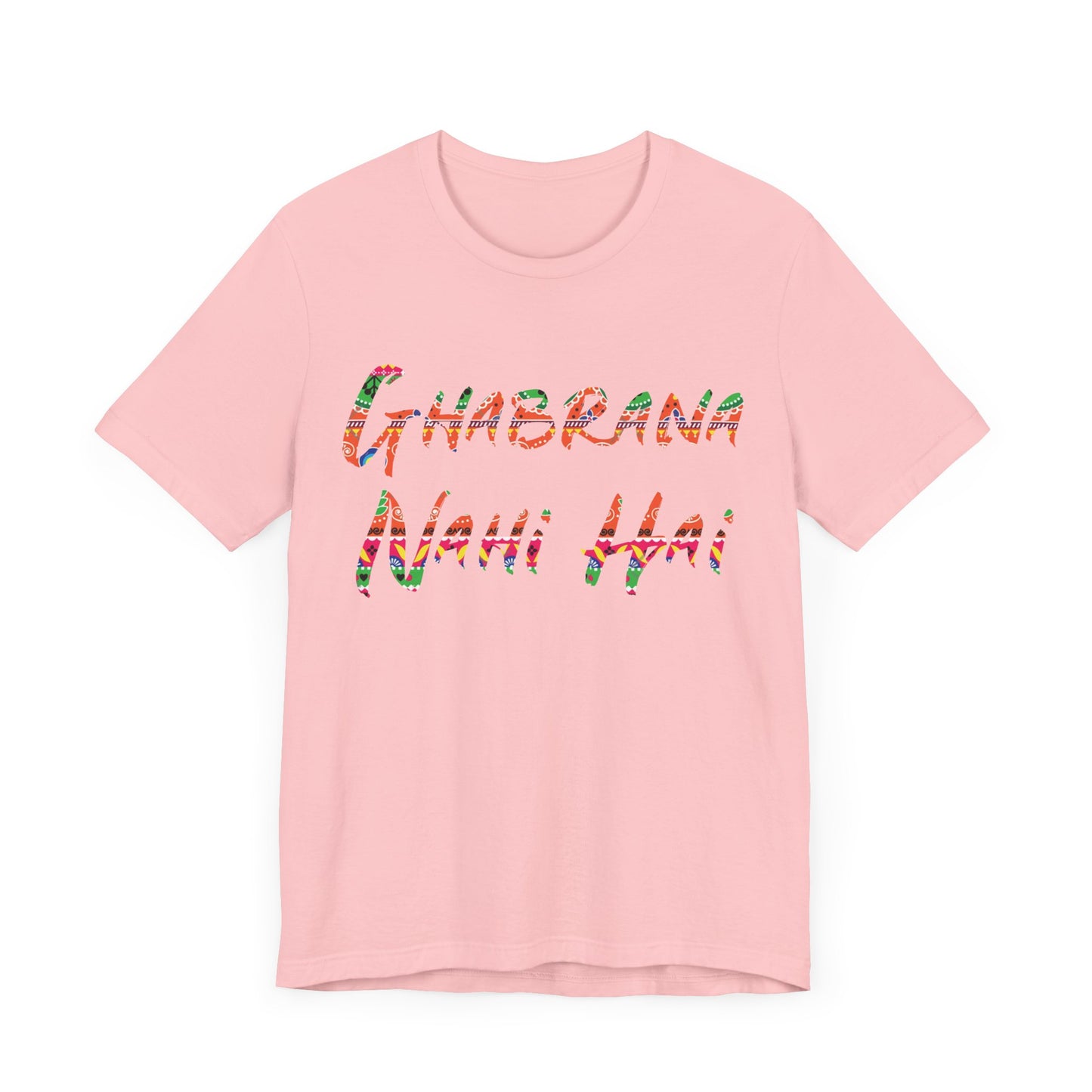 Colorful Ghabrana Nahi Hai Tee