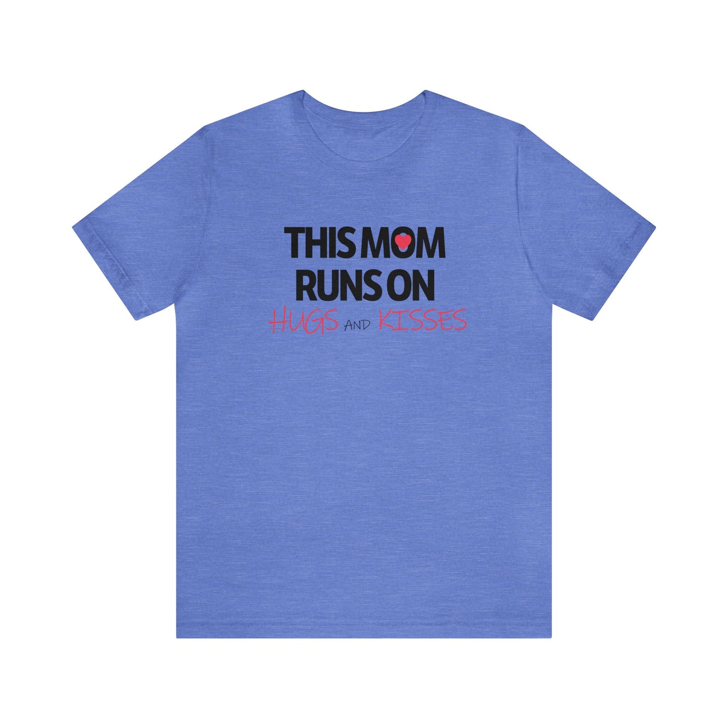 Mom Runs On Hugs and Kisses Jersey Short Sleeve Tee