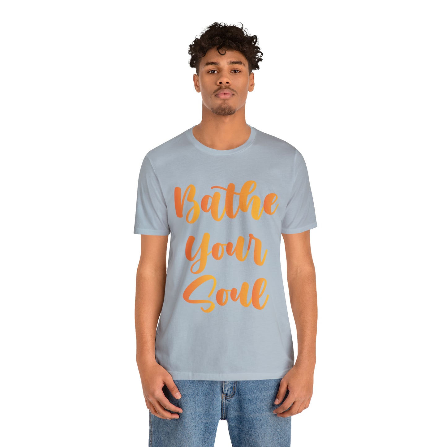Bathe your soul Jersey Short Sleeve Tee