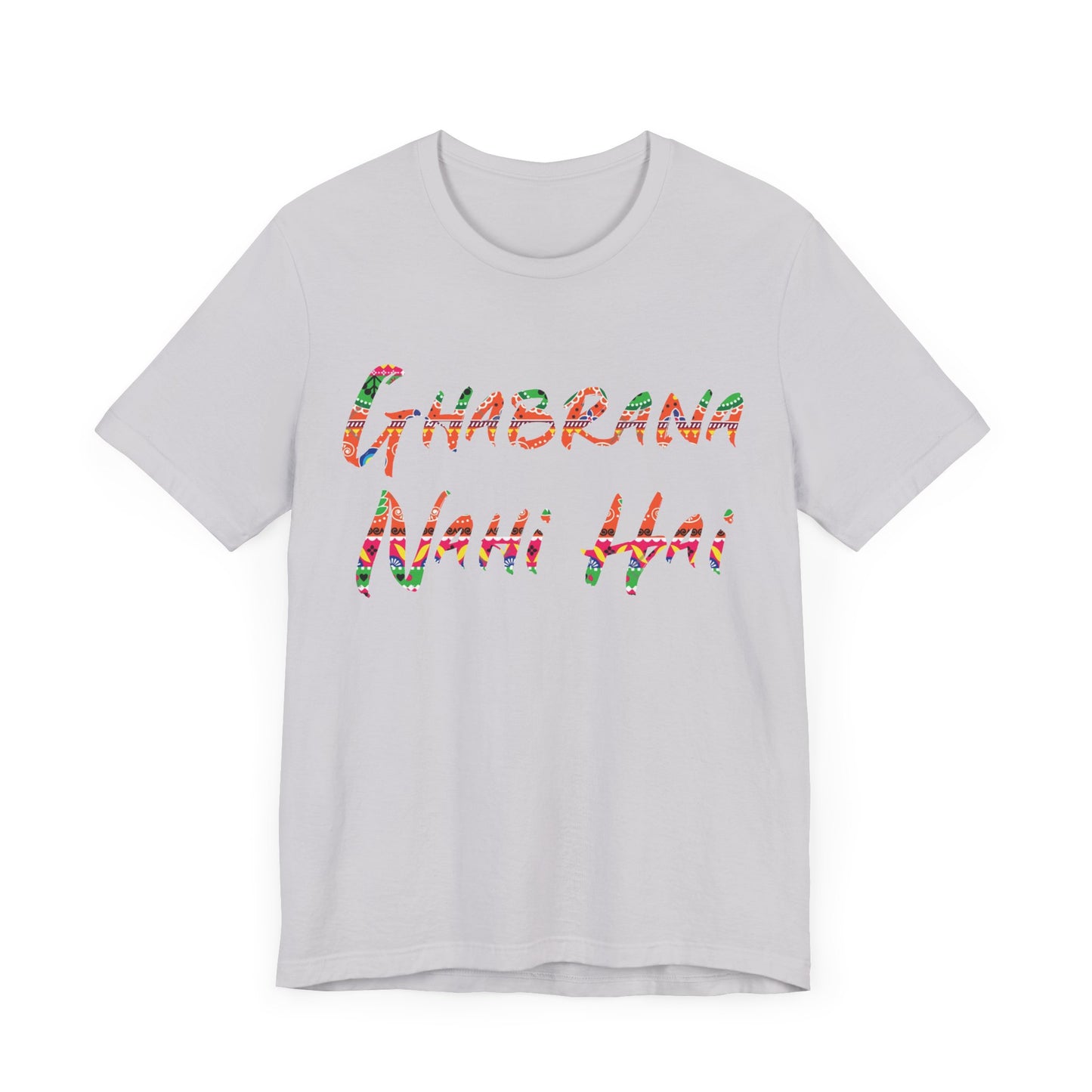 Colorful Ghabrana Nahi Hai Tee