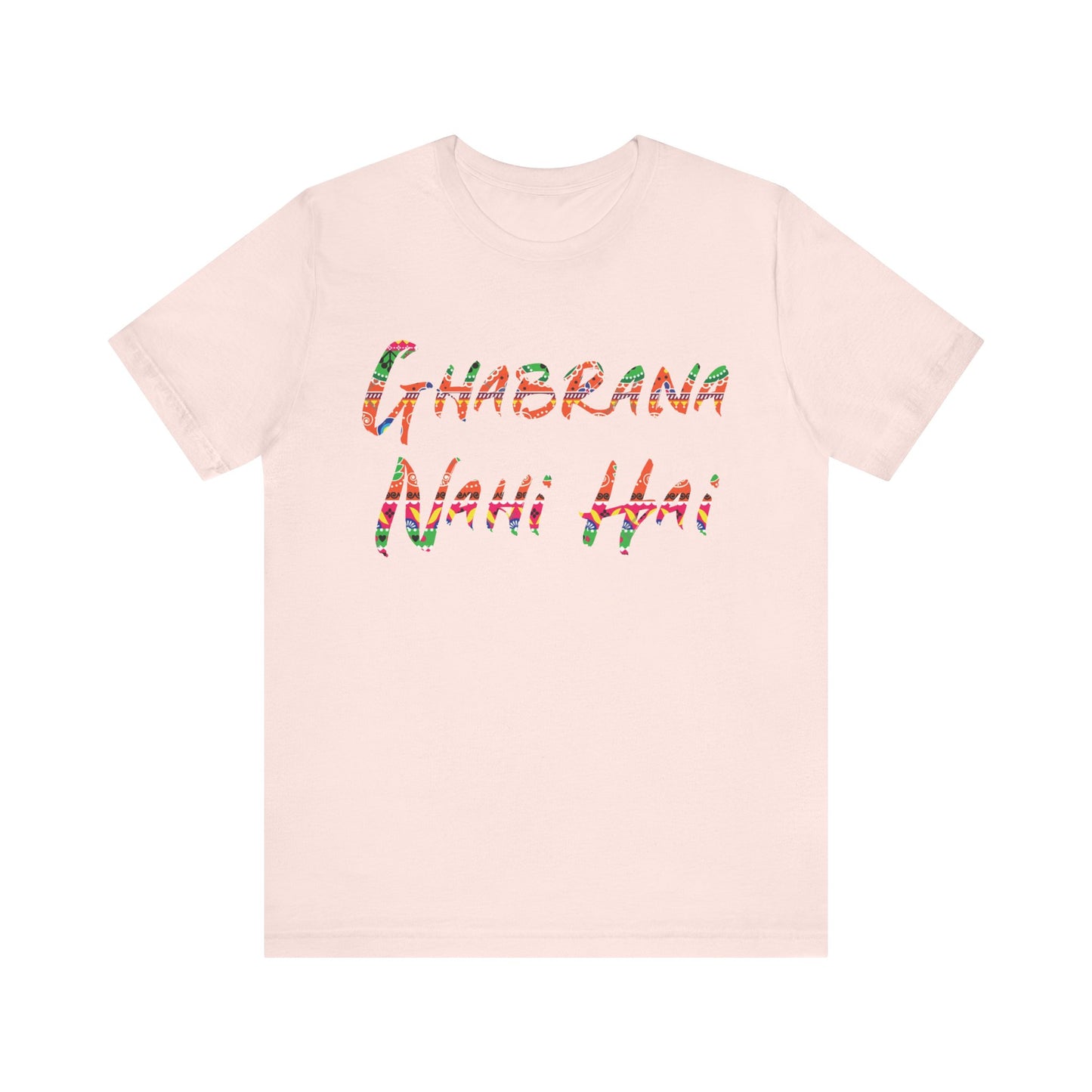 Colorful Ghabrana Nahi Hai Tee