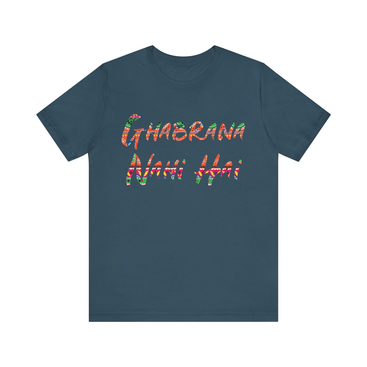 Colorful Ghabrana Nahi Hai Tee