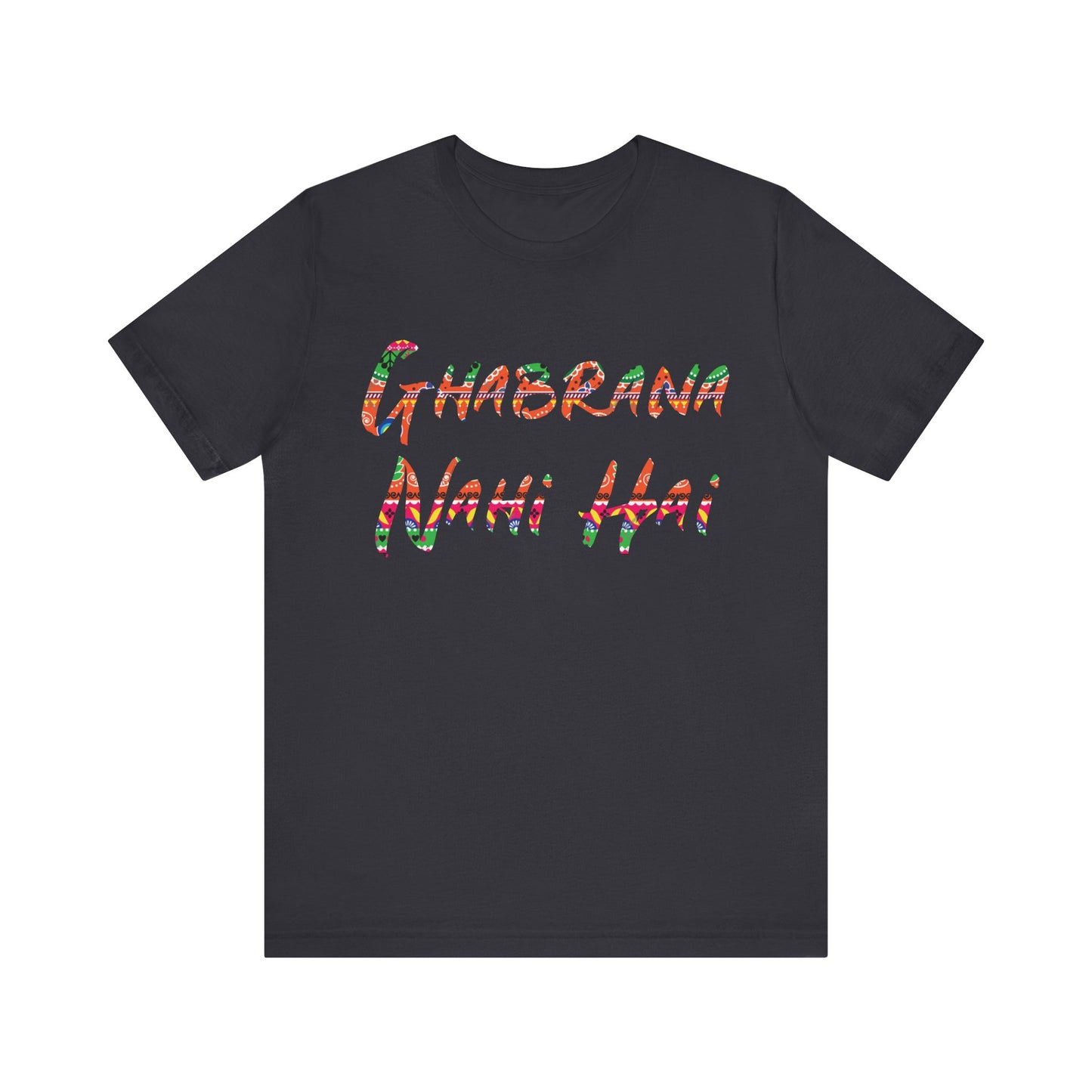 Colorful Ghabrana Nahi Hai Tee