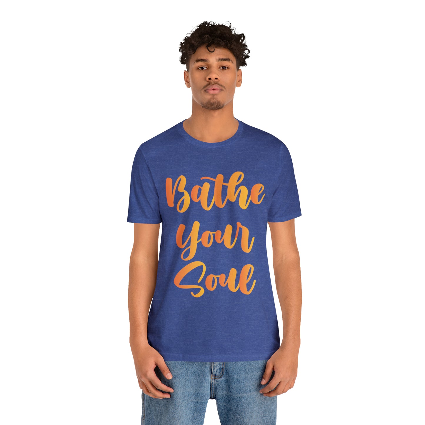 Bathe your soul Jersey Short Sleeve Tee
