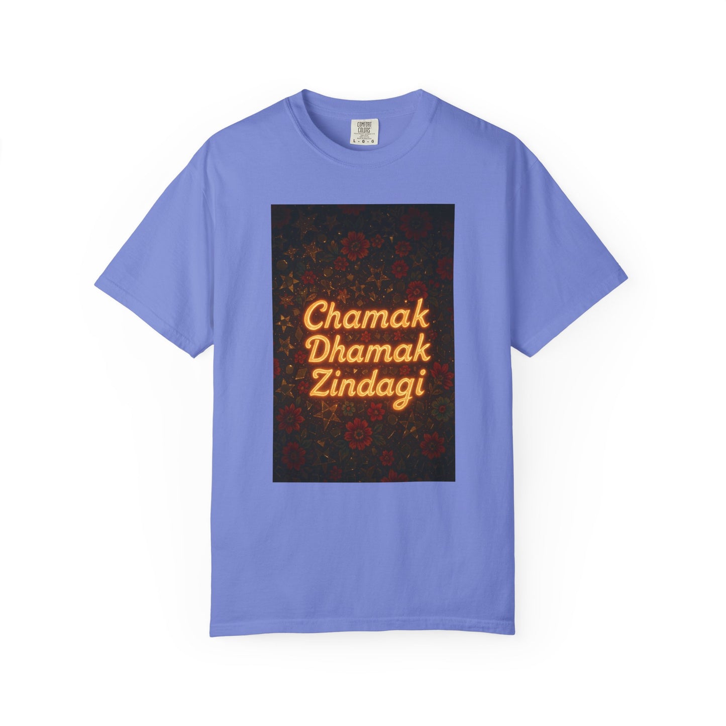 Chamak Dhamak Zindagi T-Shirt | Unisex Garment-Dyed Tee | Perfect for Celebrations, Festivals, Casual Days, and Gifts