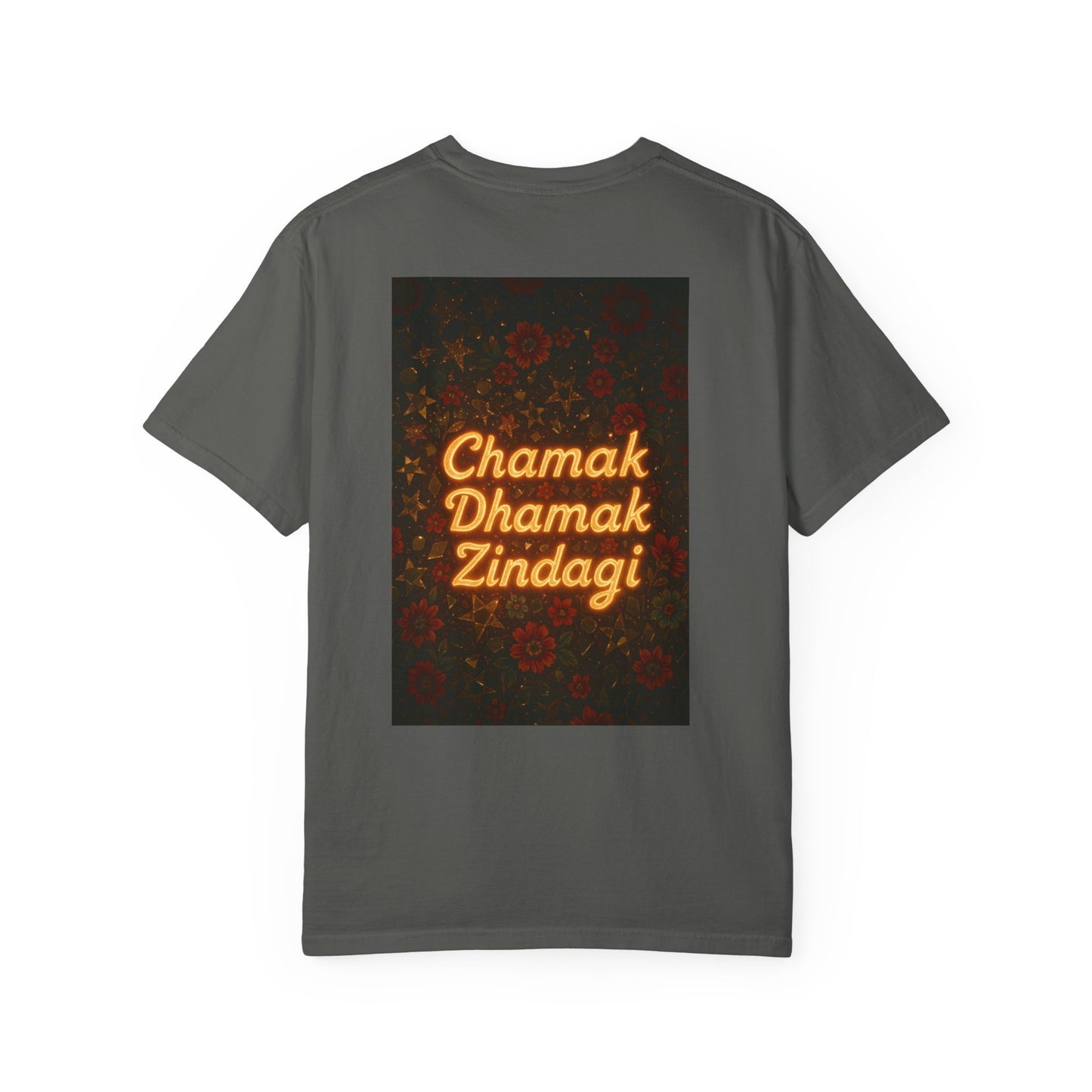 Chamak Dhamak Zindagi T-Shirt | Unisex Garment-Dyed Tee | Perfect for Celebrations, Festivals, Casual Days, and Gifts