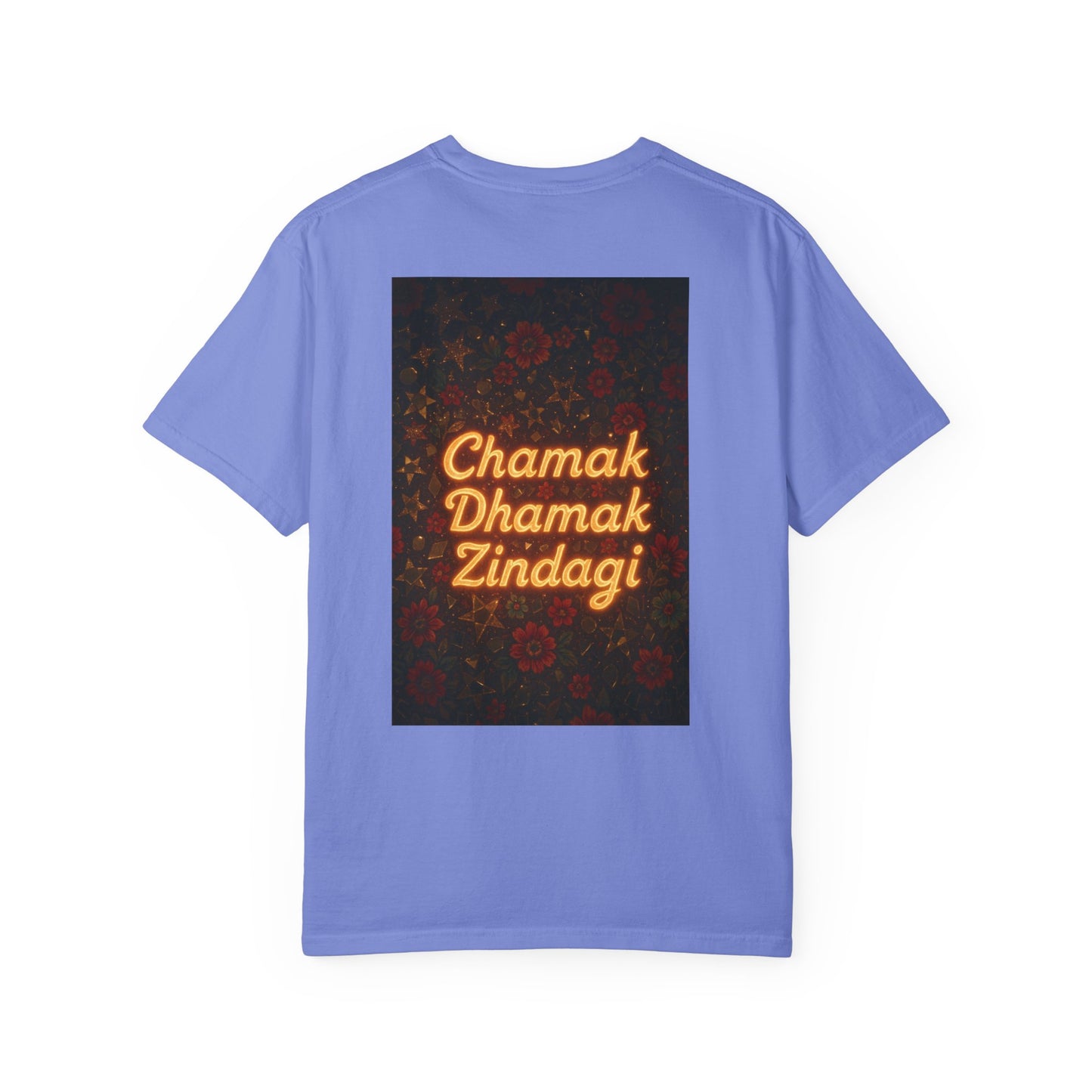 Chamak Dhamak Zindagi T-Shirt | Unisex Garment-Dyed Tee | Perfect for Celebrations, Festivals, Casual Days, and Gifts