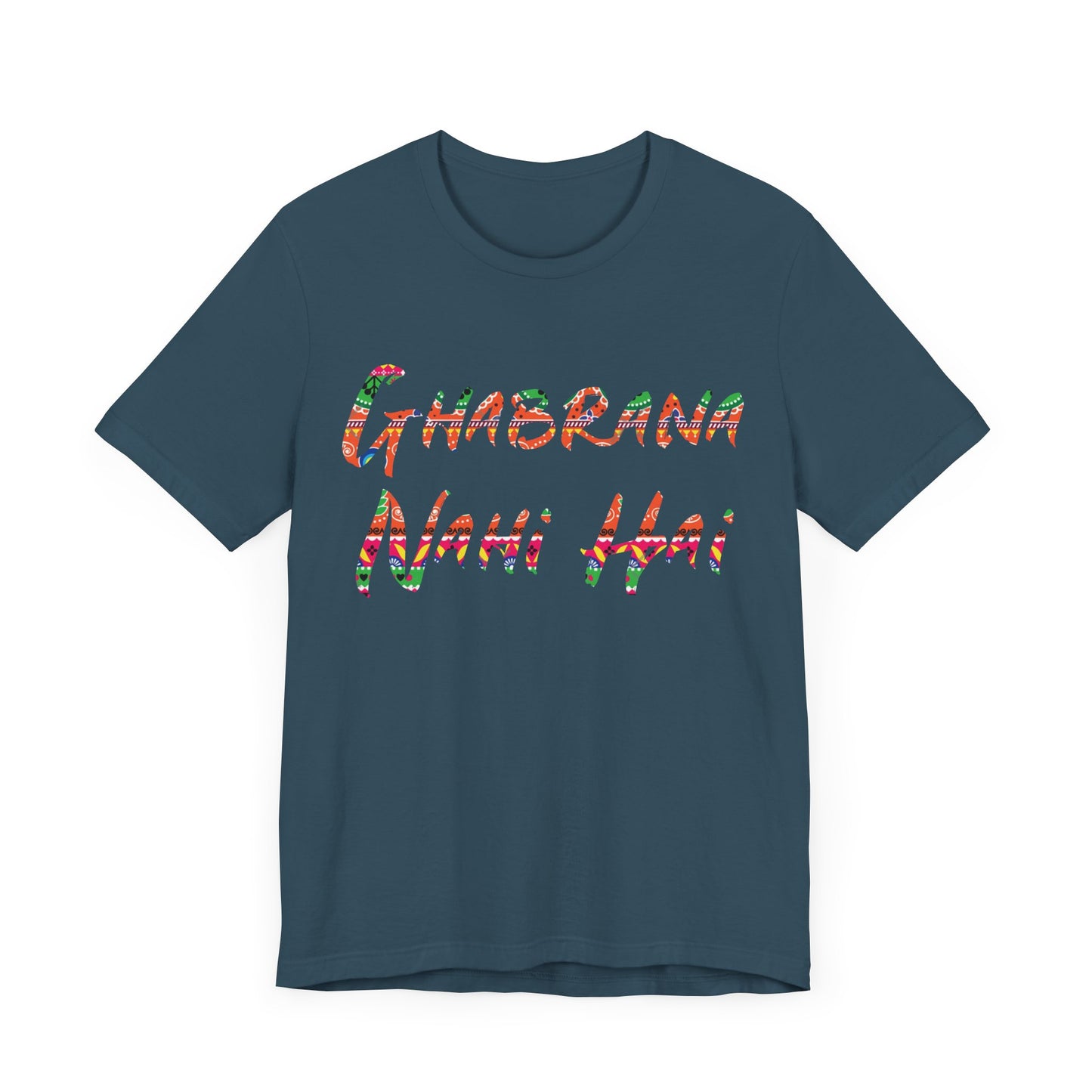 Colorful Ghabrana Nahi Hai Tee