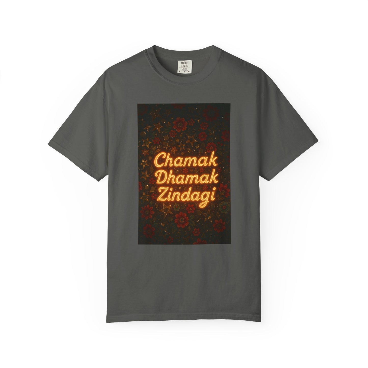 Chamak Dhamak Zindagi T-Shirt | Unisex Garment-Dyed Tee | Perfect for Celebrations, Festivals, Casual Days, and Gifts