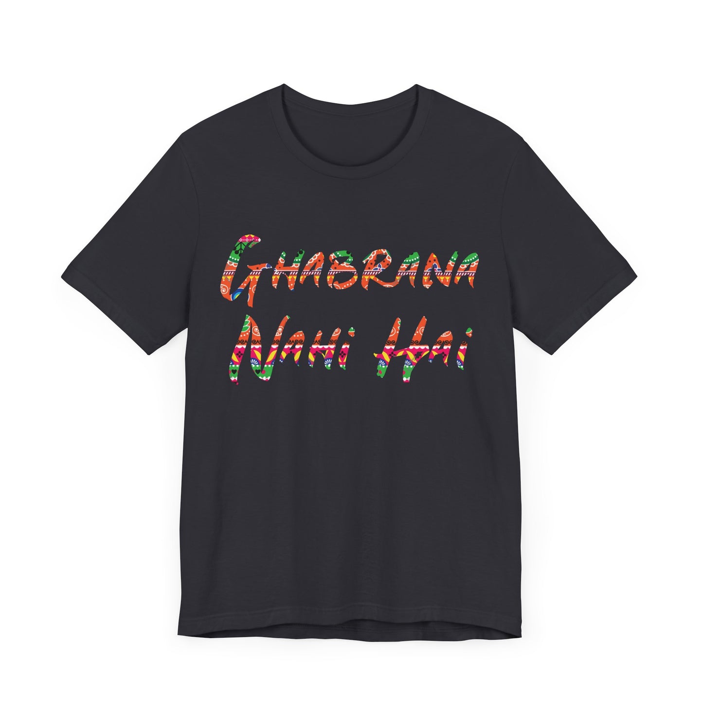 Colorful Ghabrana Nahi Hai Tee