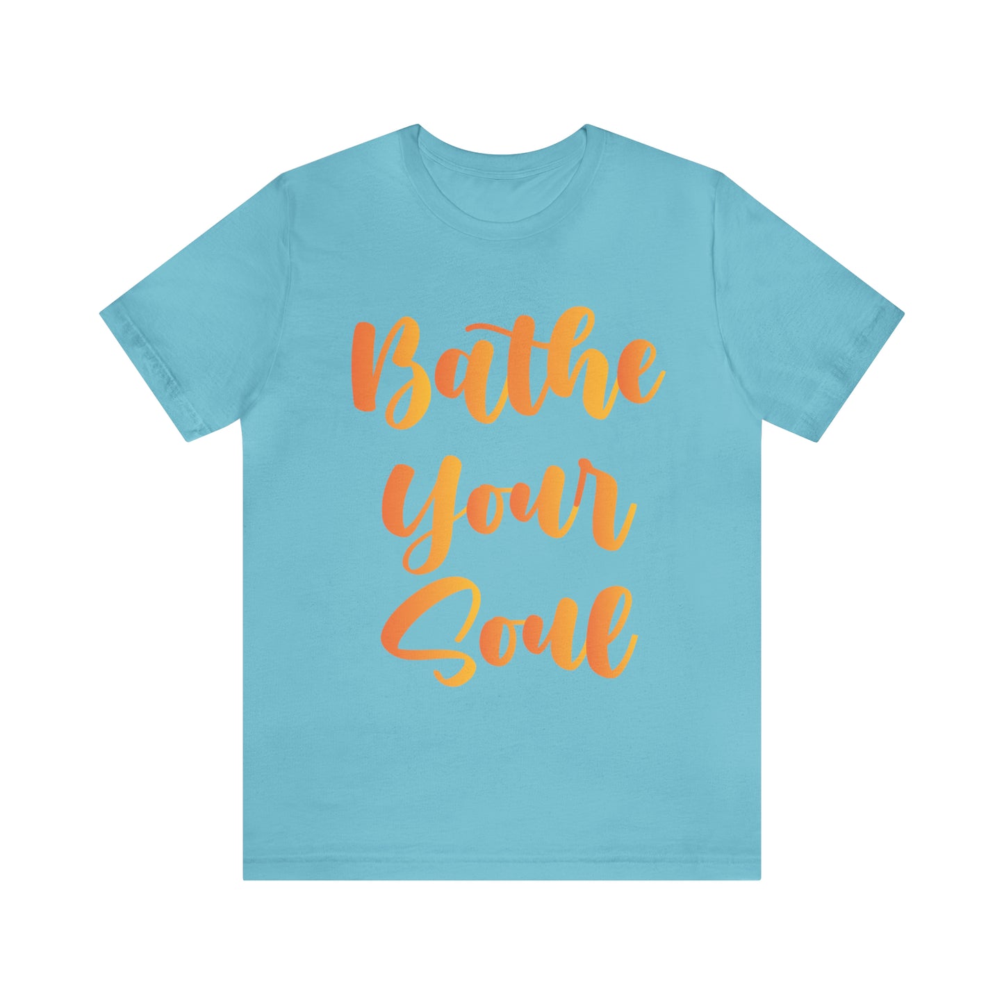 Bathe your soul Jersey Short Sleeve Tee