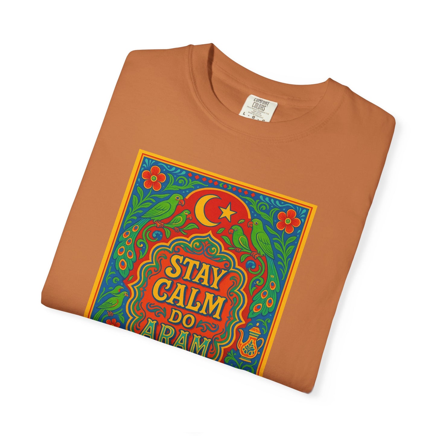 Stay Calm Do Aram T-shirt, Colorful Graphic Tee, Unisex Casual Wear, Gift for Him/Her, Relaxation Shirt, Bohemian T-shirt