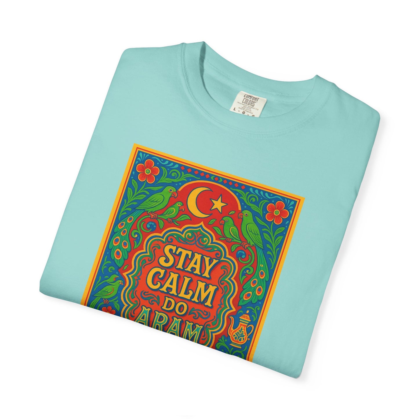 Stay Calm Do Aram T-shirt, Colorful Graphic Tee, Unisex Casual Wear, Gift for Him/Her, Relaxation Shirt, Bohemian T-shirt