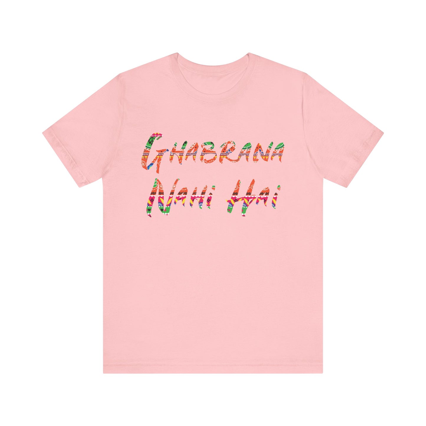 Colorful Ghabrana Nahi Hai Tee