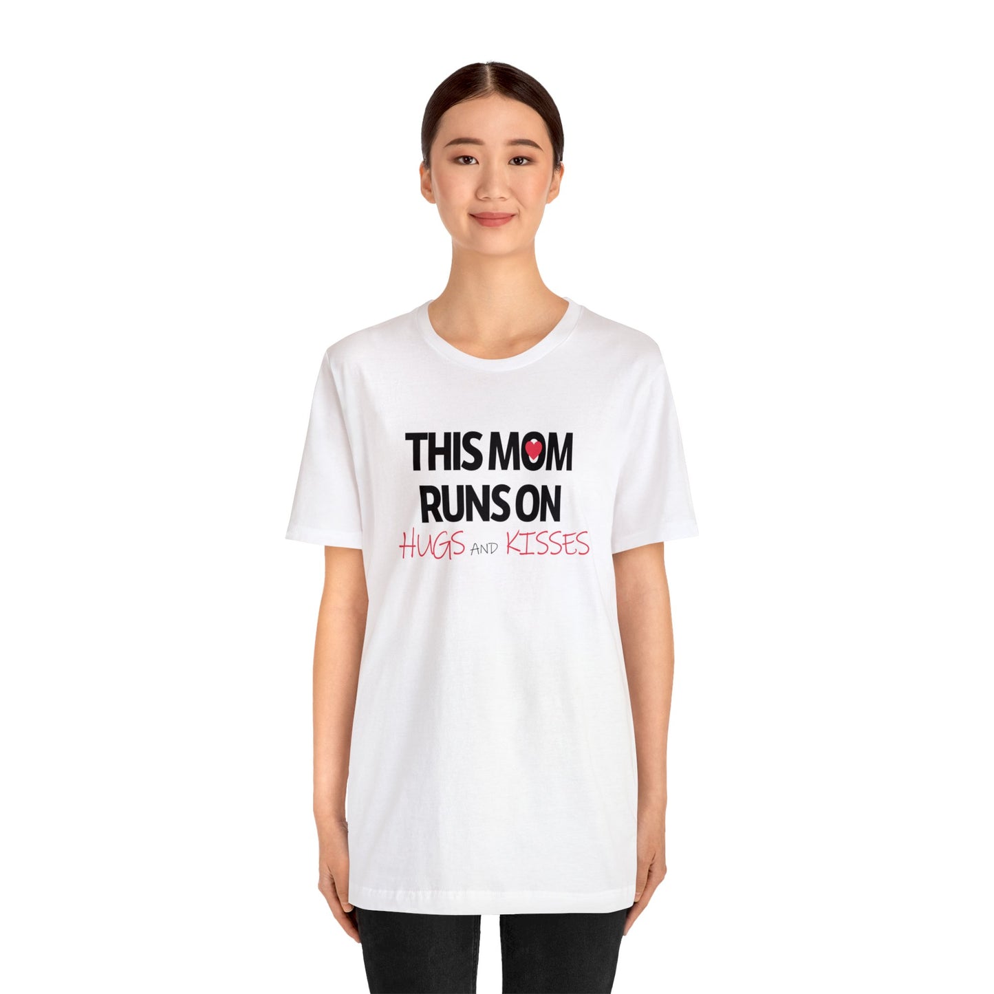 Mom Runs On Hugs and Kisses Jersey Short Sleeve Tee