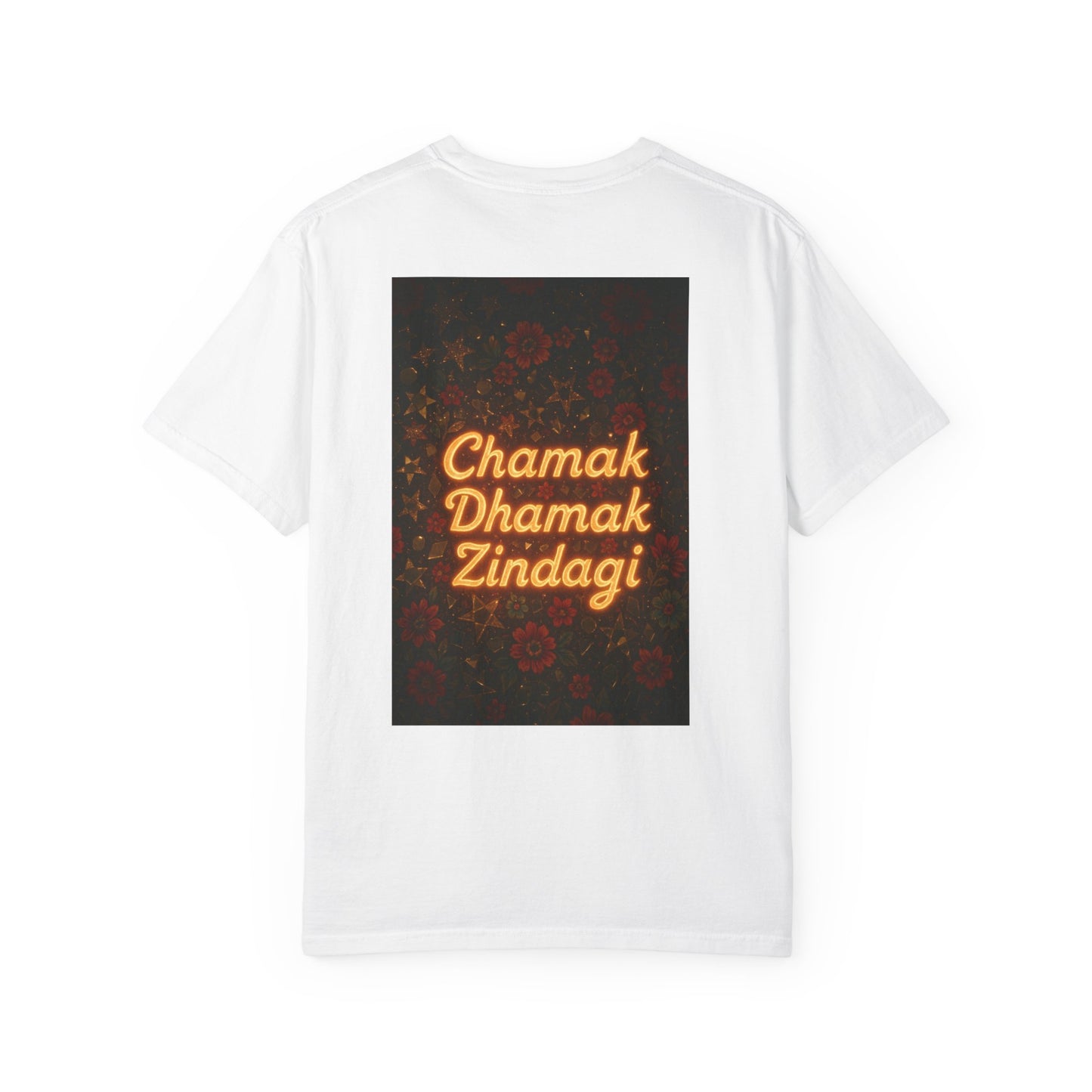 Chamak Dhamak Zindagi T-Shirt | Unisex Garment-Dyed Tee | Perfect for Celebrations, Festivals, Casual Days, and Gifts