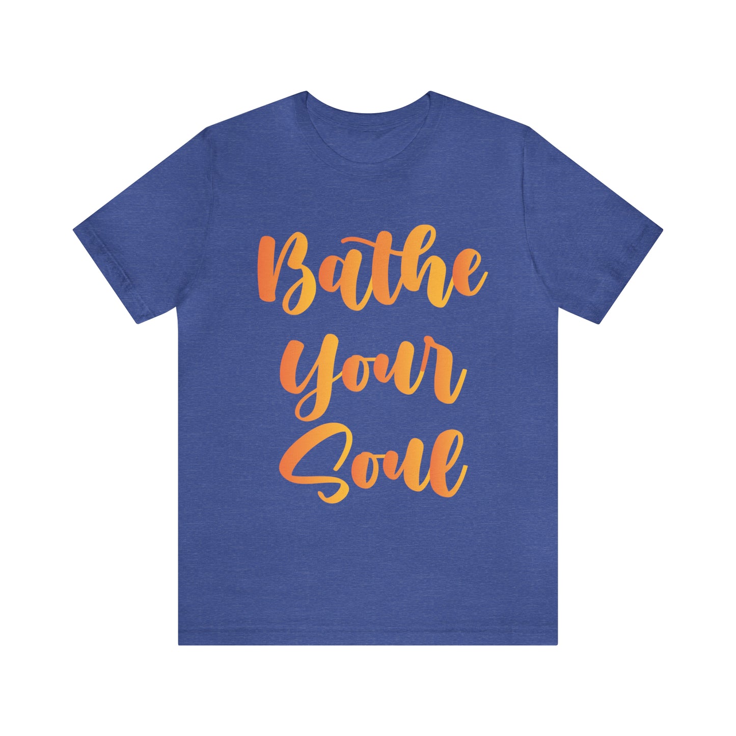 Bathe your soul Jersey Short Sleeve Tee
