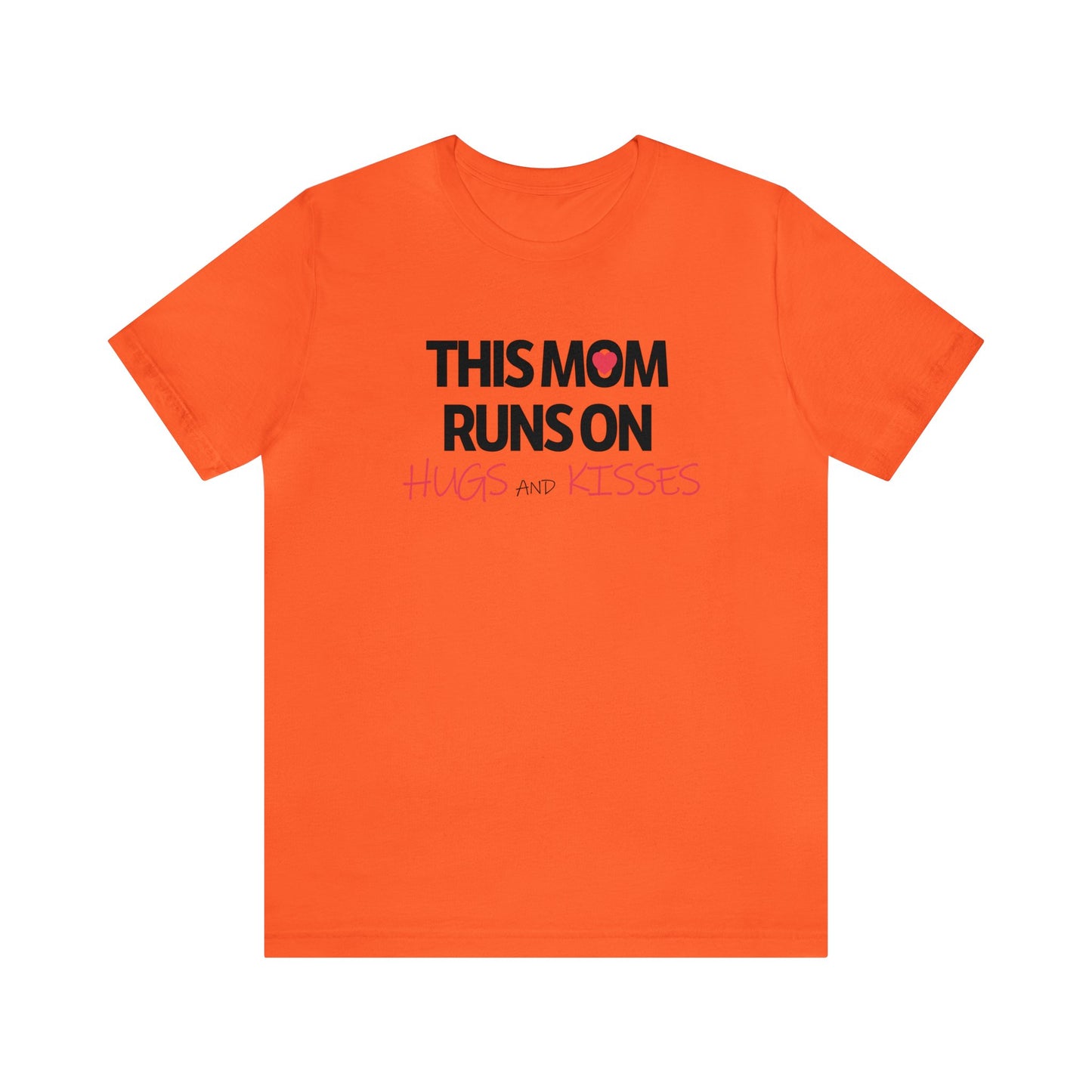 Mom Runs On Hugs and Kisses Jersey Short Sleeve Tee
