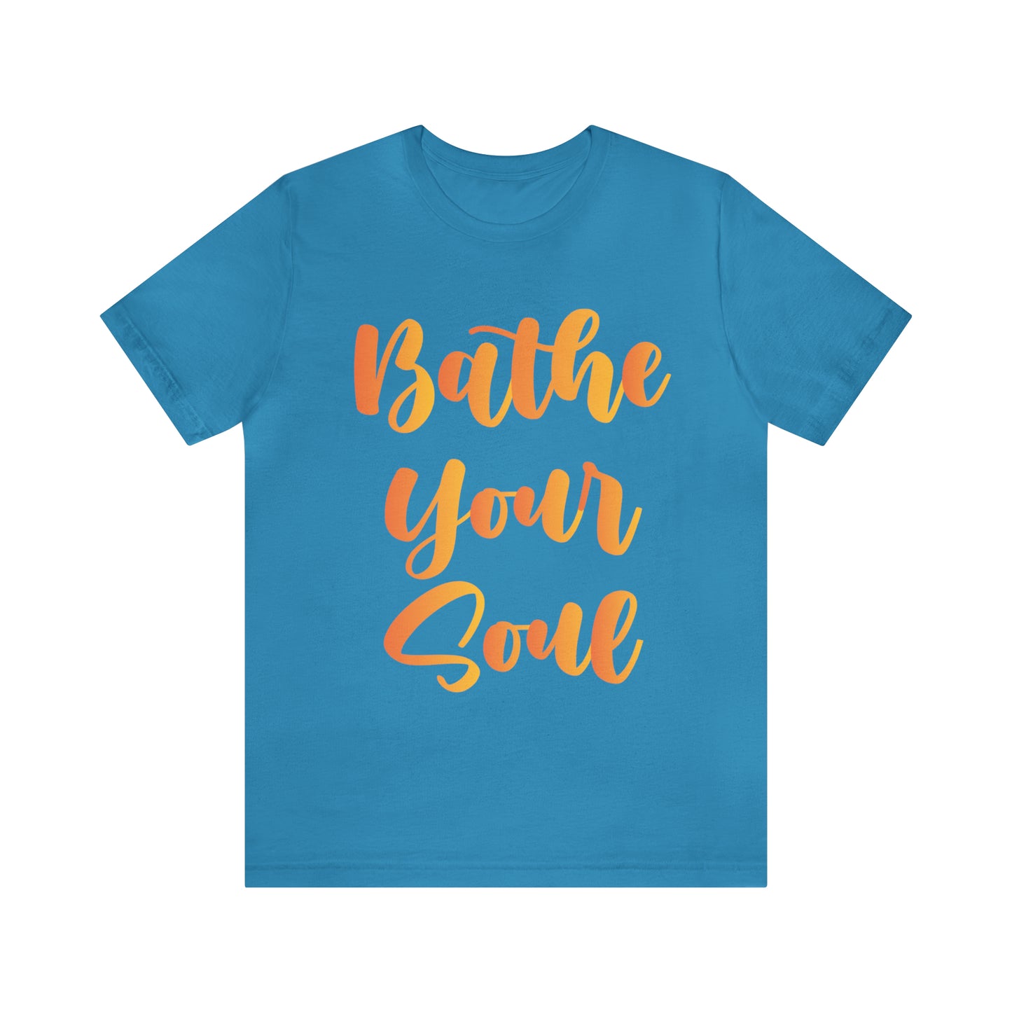 Bathe your soul Jersey Short Sleeve Tee