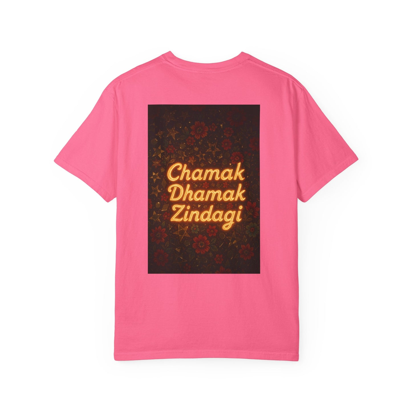 Chamak Dhamak Zindagi T-Shirt | Unisex Garment-Dyed Tee | Perfect for Celebrations, Festivals, Casual Days, and Gifts