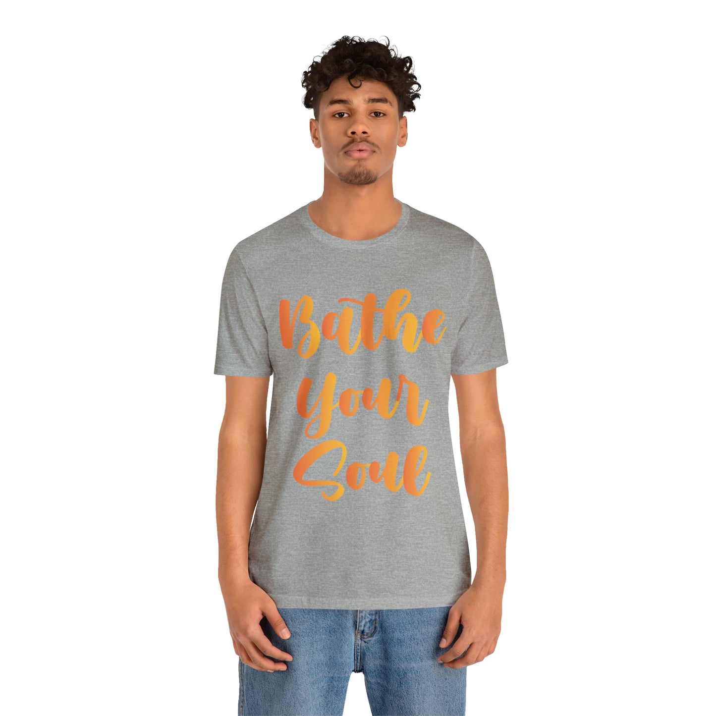 Bathe your soul Jersey Short Sleeve Tee