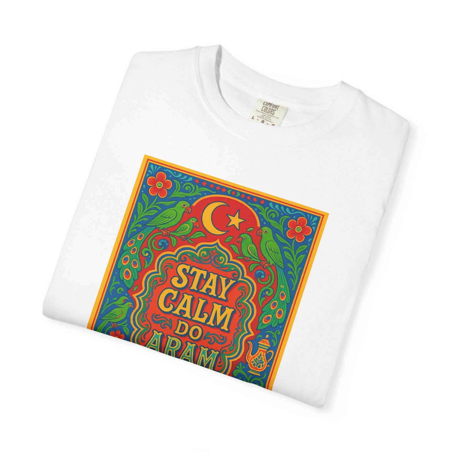 Stay Calm Do Aram T-shirt, Colorful Graphic Tee, Unisex Casual Wear, Gift for Him/Her, Relaxation Shirt, Bohemian T-shirt