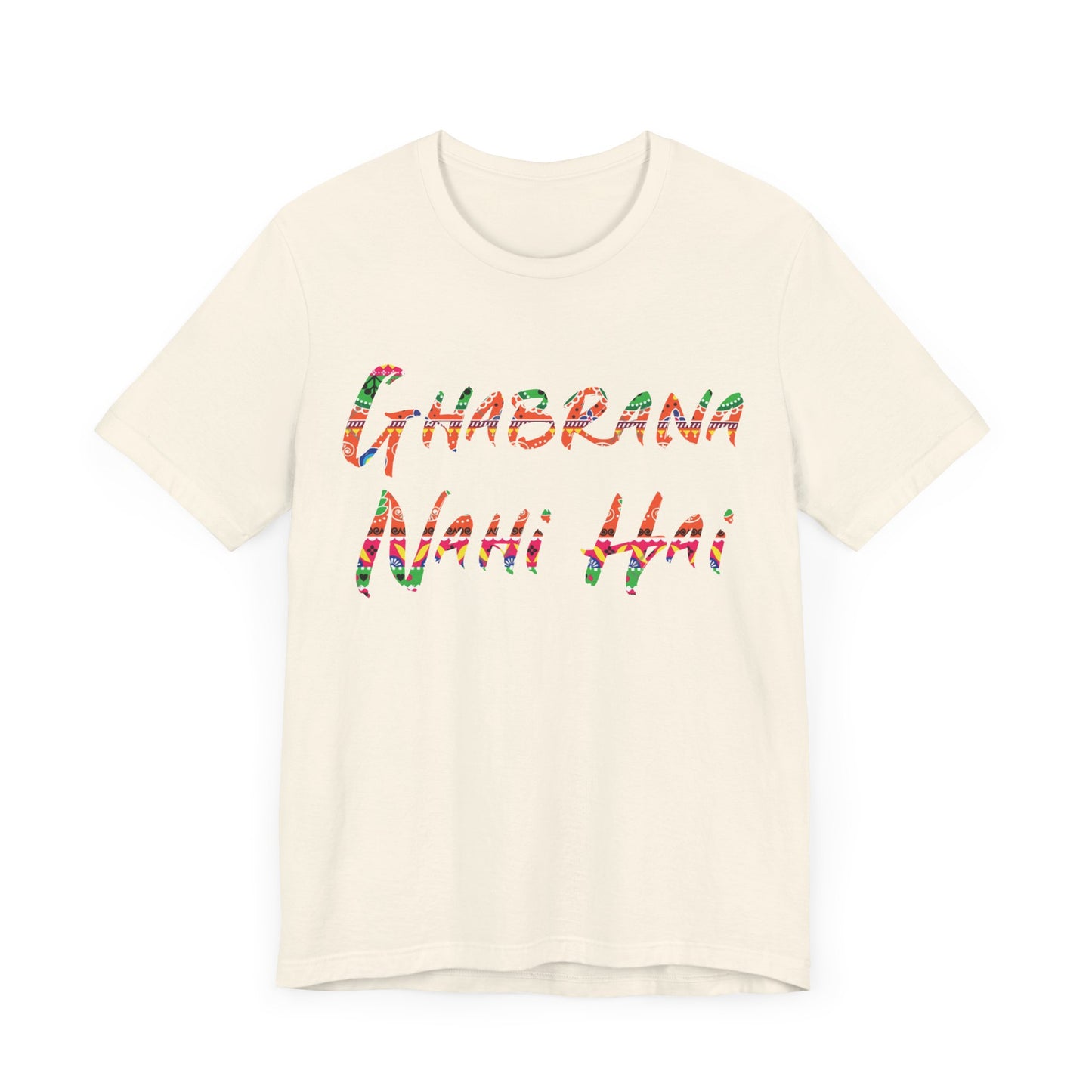 Colorful Ghabrana Nahi Hai Tee