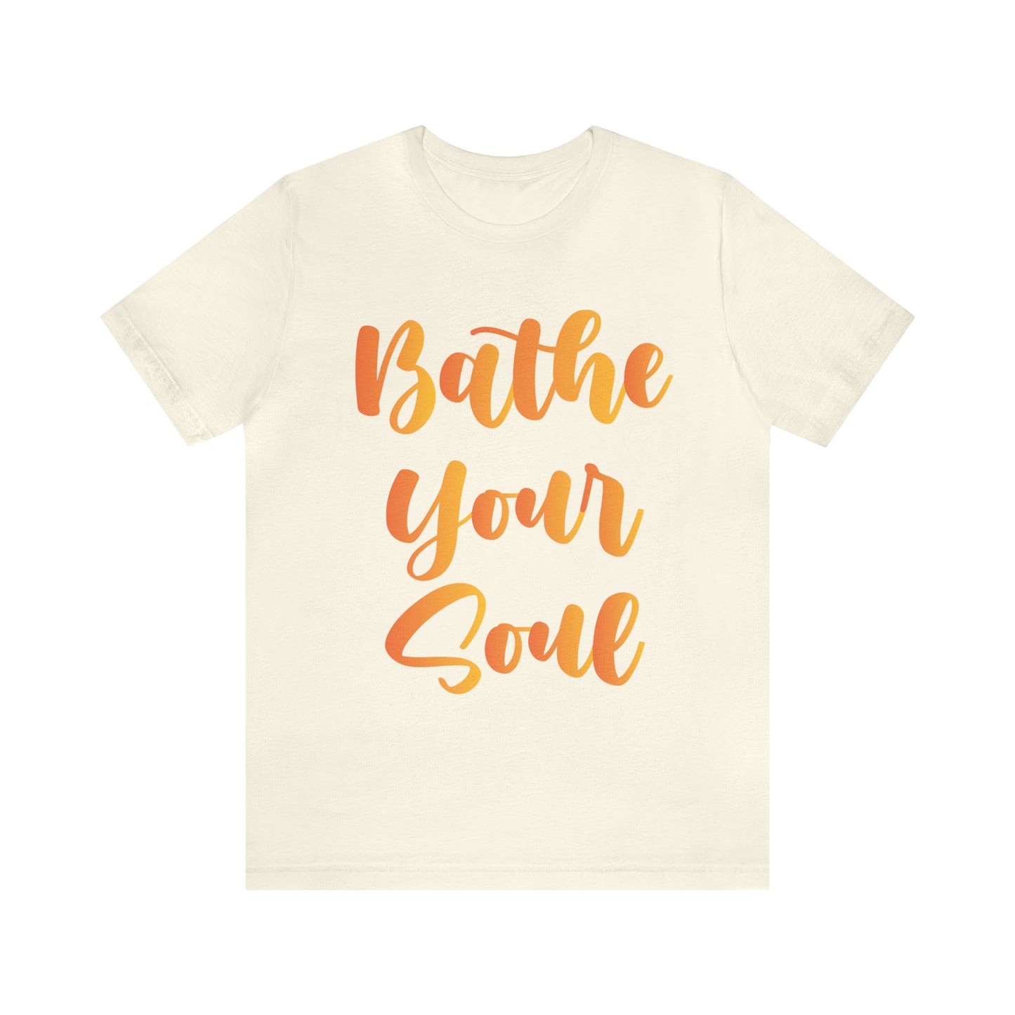 Bathe your soul Jersey Short Sleeve Tee
