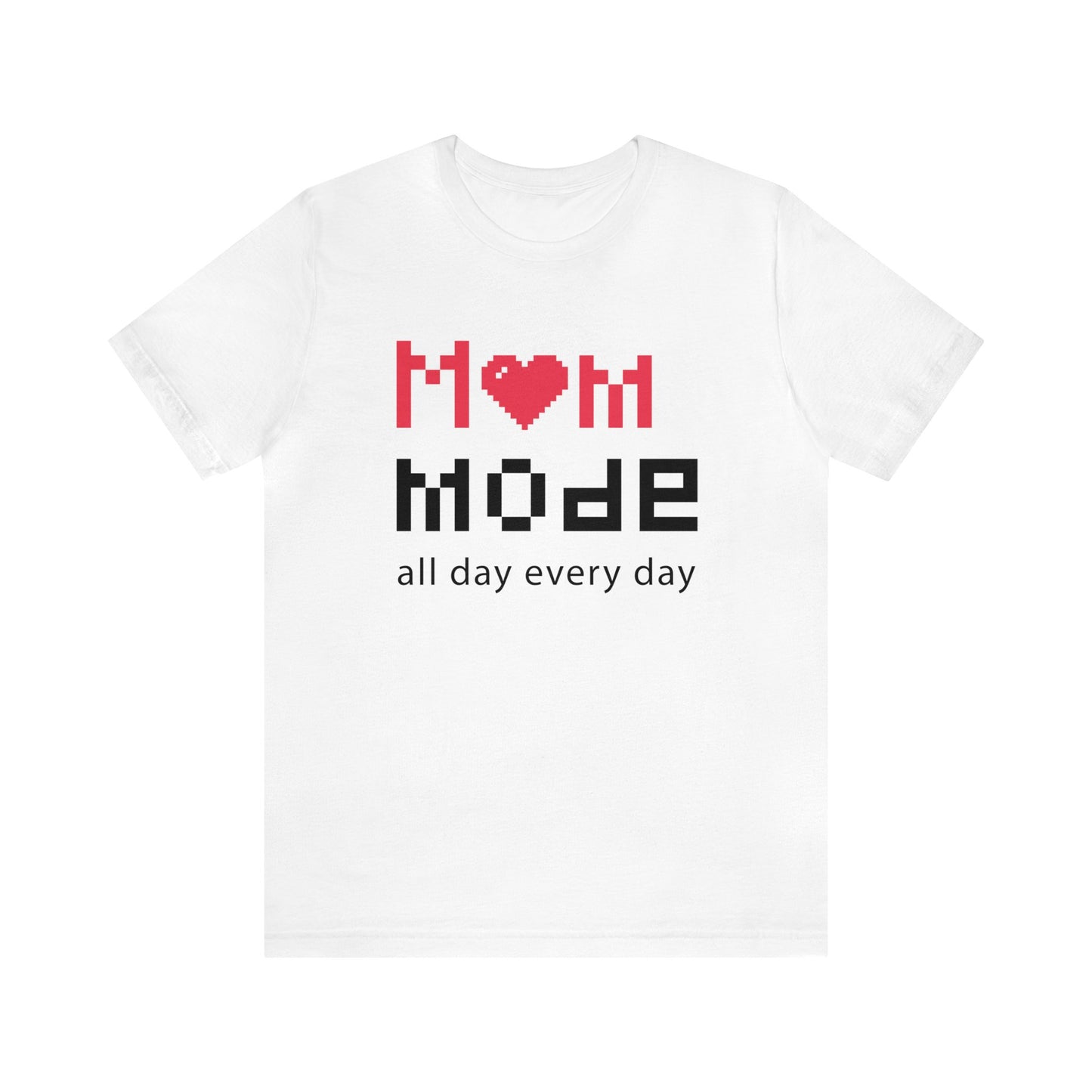 Mom Mode All day Jersey Short Sleeve Tee