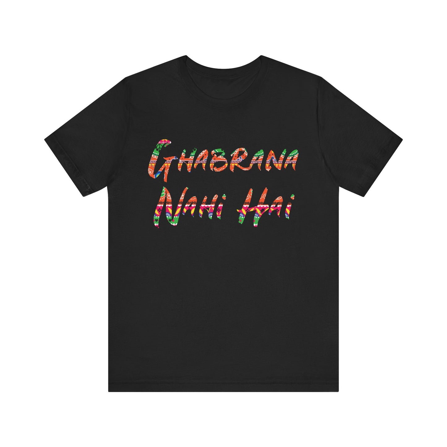 Colorful Ghabrana Nahi Hai Tee
