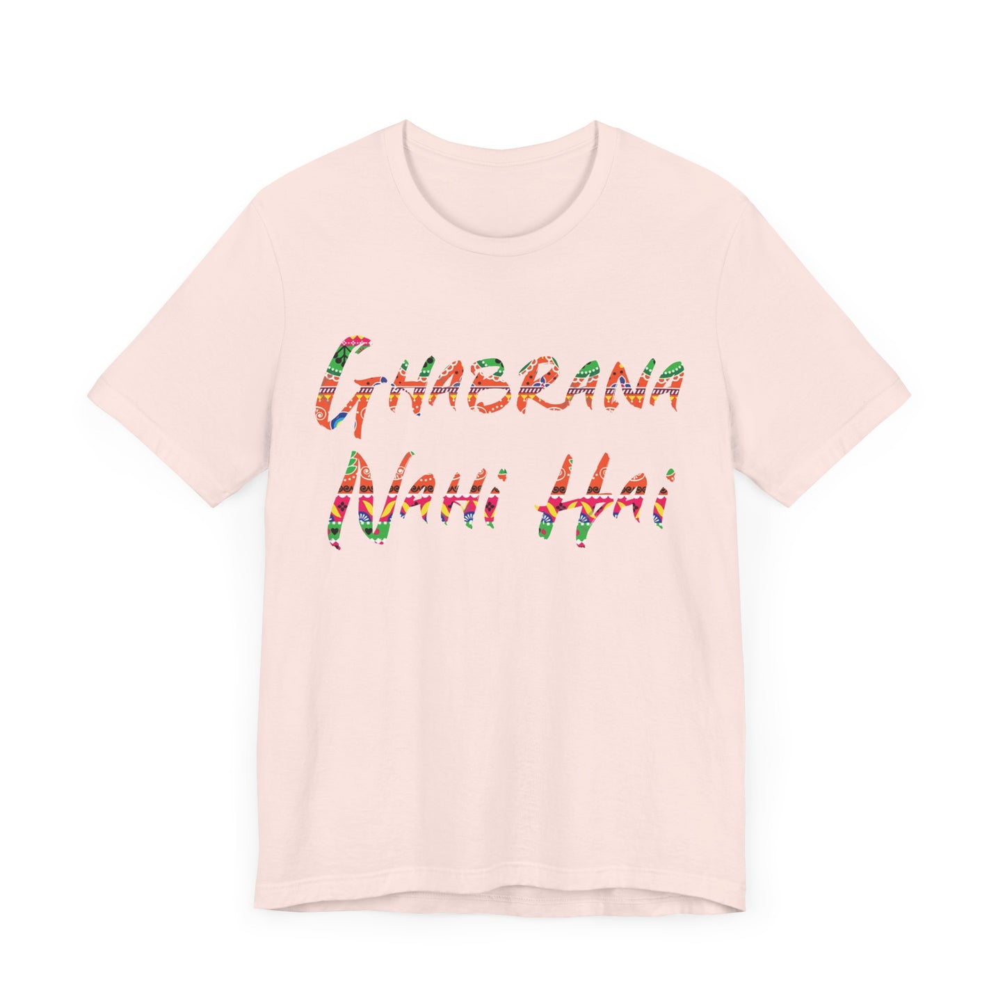 Colorful Ghabrana Nahi Hai Tee