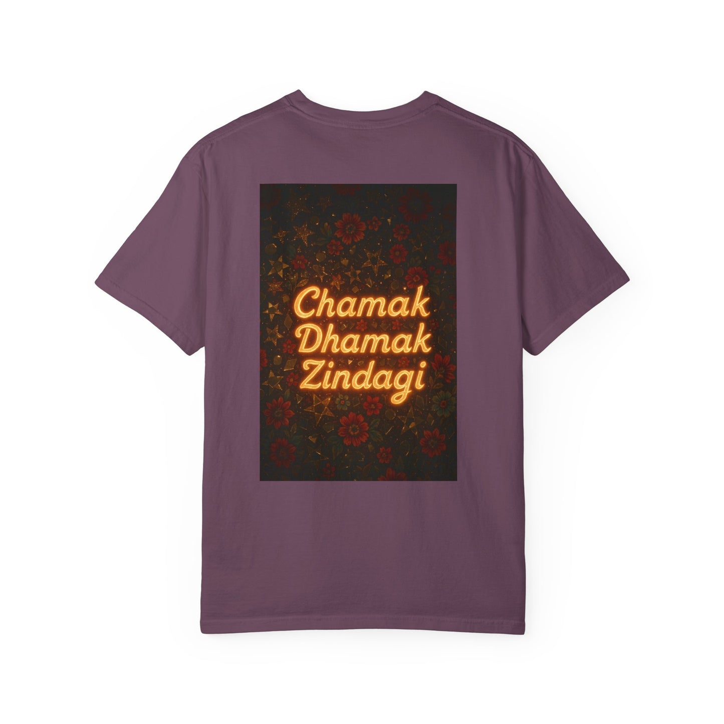 Chamak Dhamak Zindagi T-Shirt | Unisex Garment-Dyed Tee | Perfect for Celebrations, Festivals, Casual Days, and Gifts