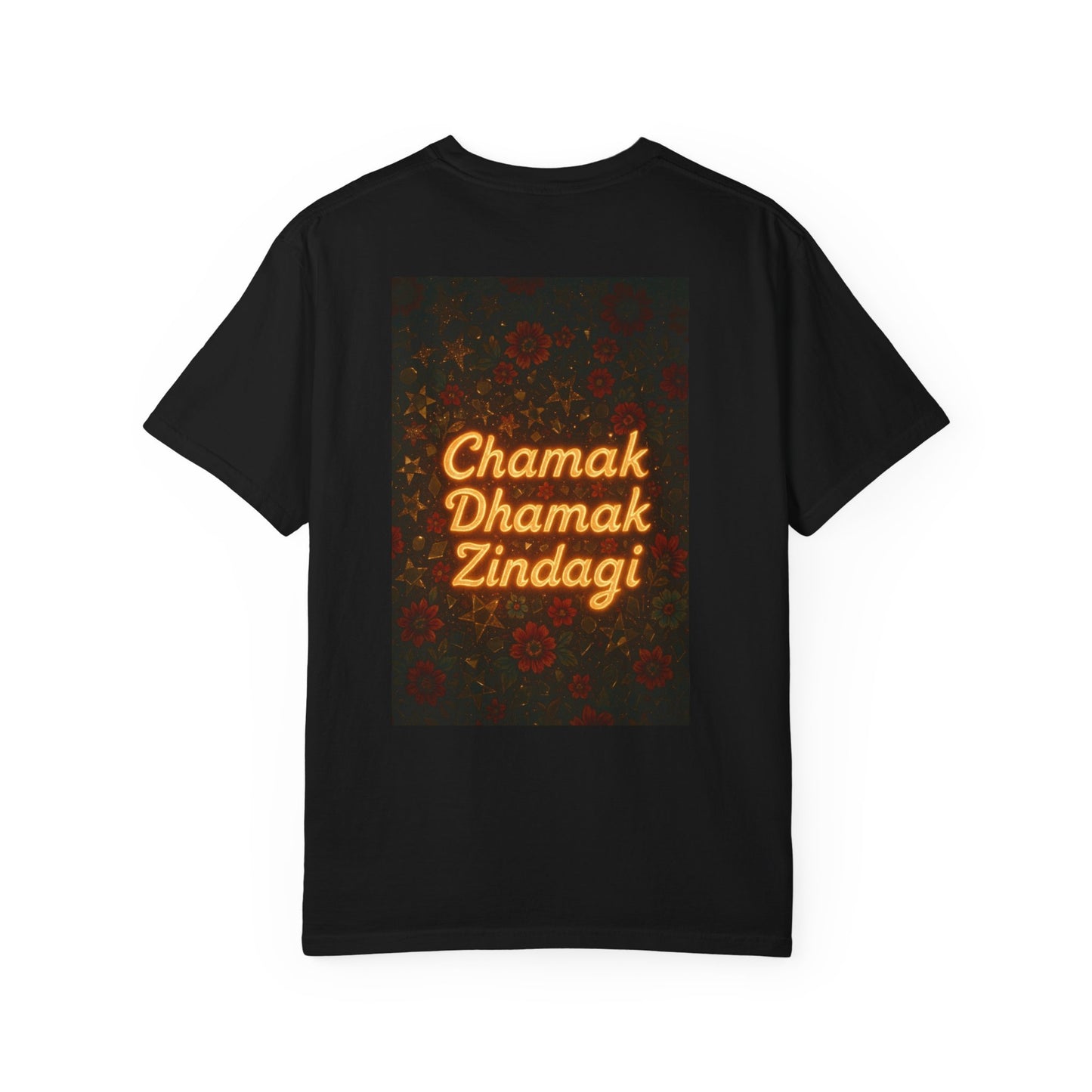 Chamak Dhamak Zindagi T-Shirt | Unisex Garment-Dyed Tee | Perfect for Celebrations, Festivals, Casual Days, and Gifts