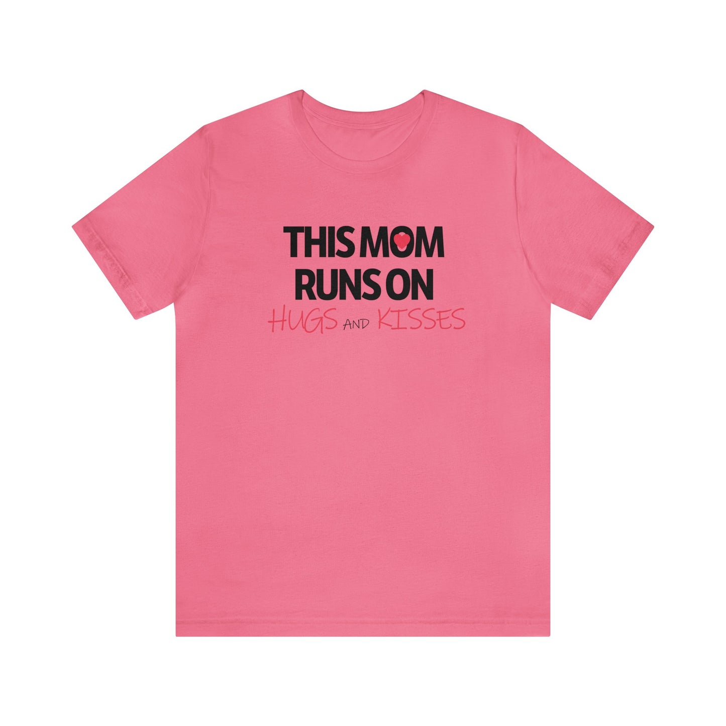 Mom Runs On Hugs and Kisses Jersey Short Sleeve Tee