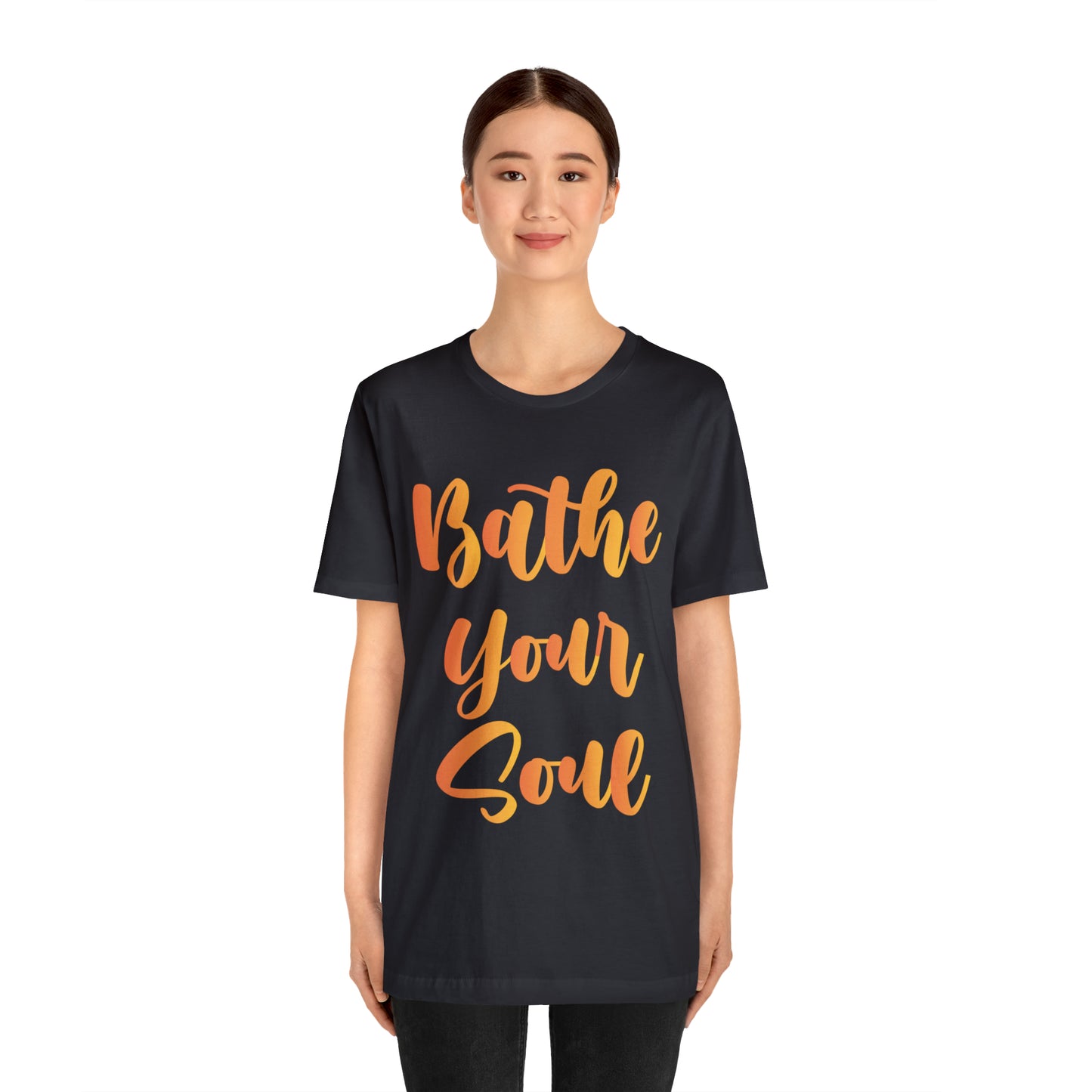 Bathe your soul Jersey Short Sleeve Tee
