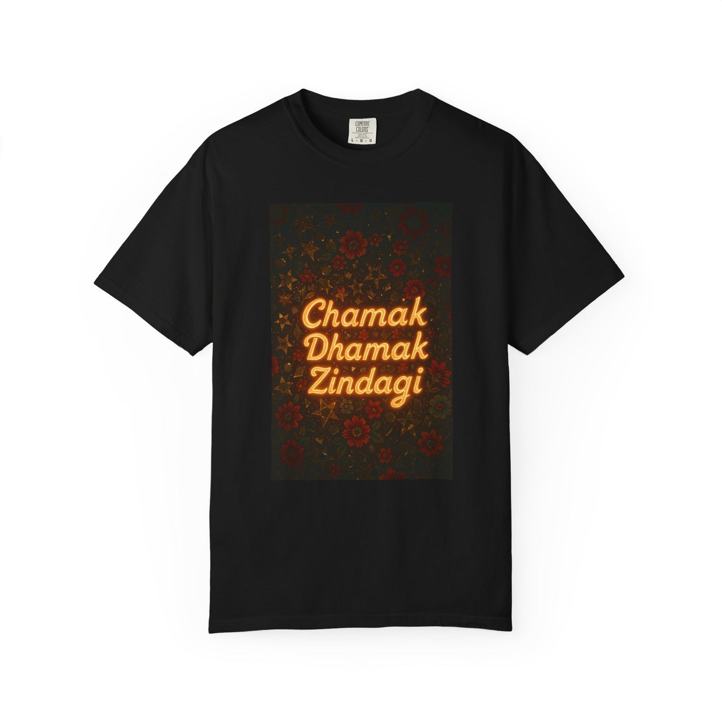 Chamak Dhamak Zindagi T-Shirt | Unisex Garment-Dyed Tee | Perfect for Celebrations, Festivals, Casual Days, and Gifts