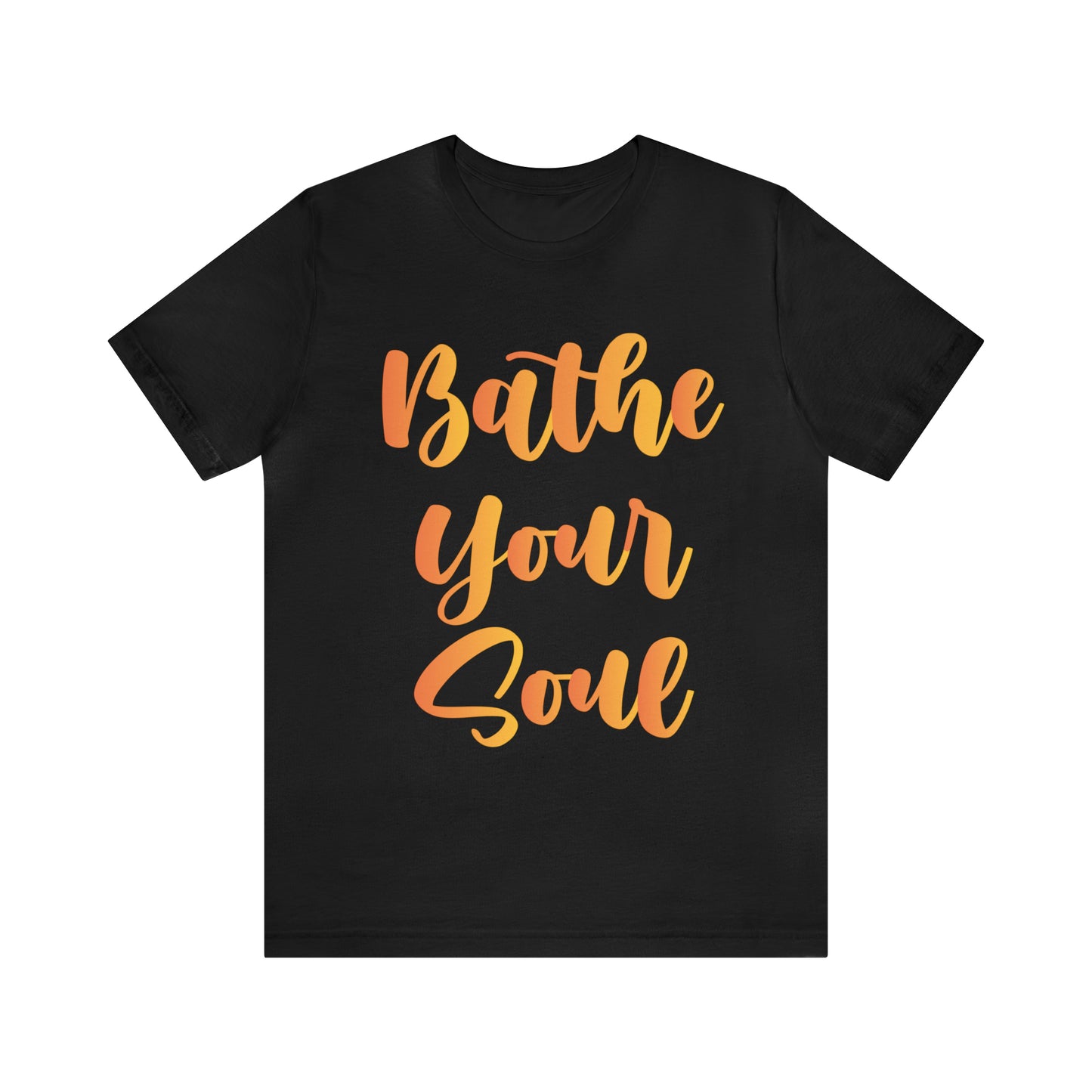 Bathe your soul Jersey Short Sleeve Tee