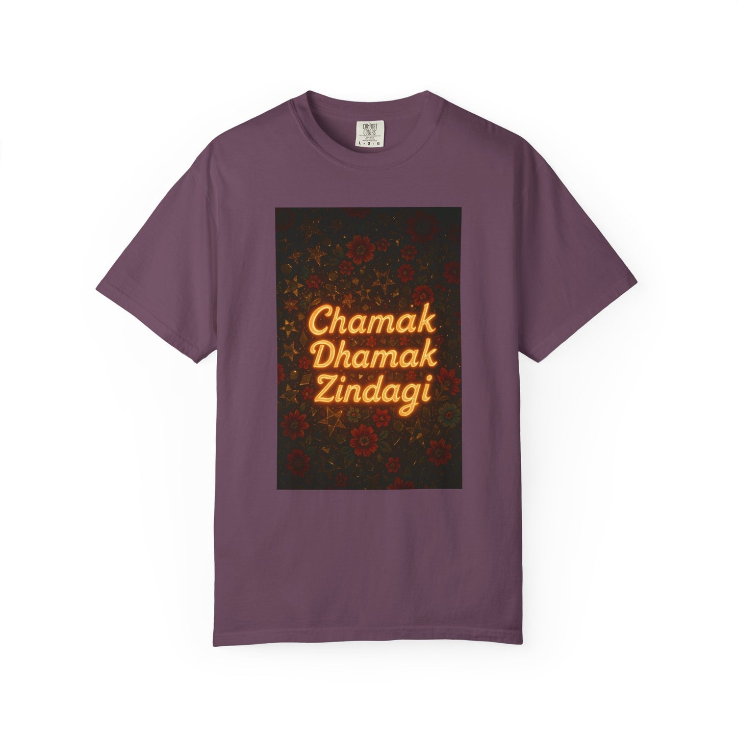 Chamak Dhamak Zindagi T-Shirt | Unisex Garment-Dyed Tee | Perfect for Celebrations, Festivals, Casual Days, and Gifts