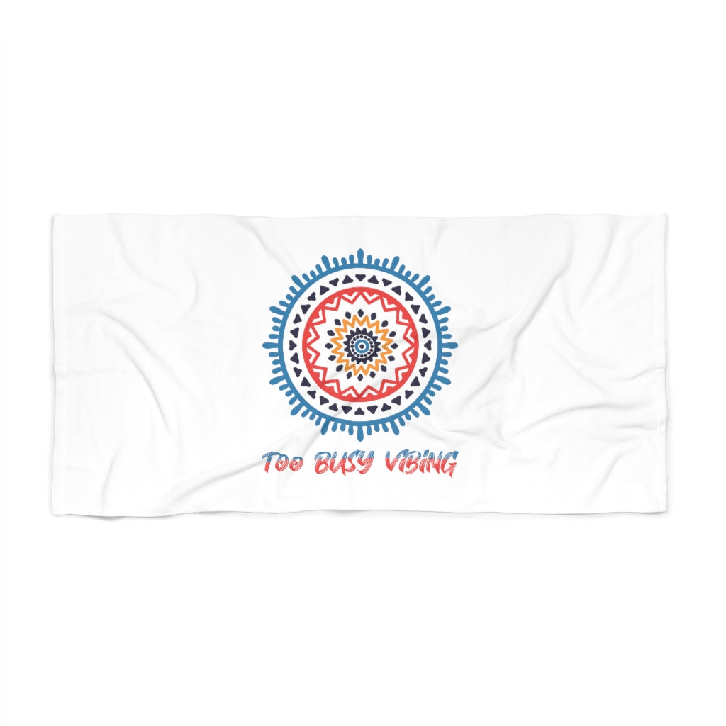 Too Busy Vibing Beach Towel