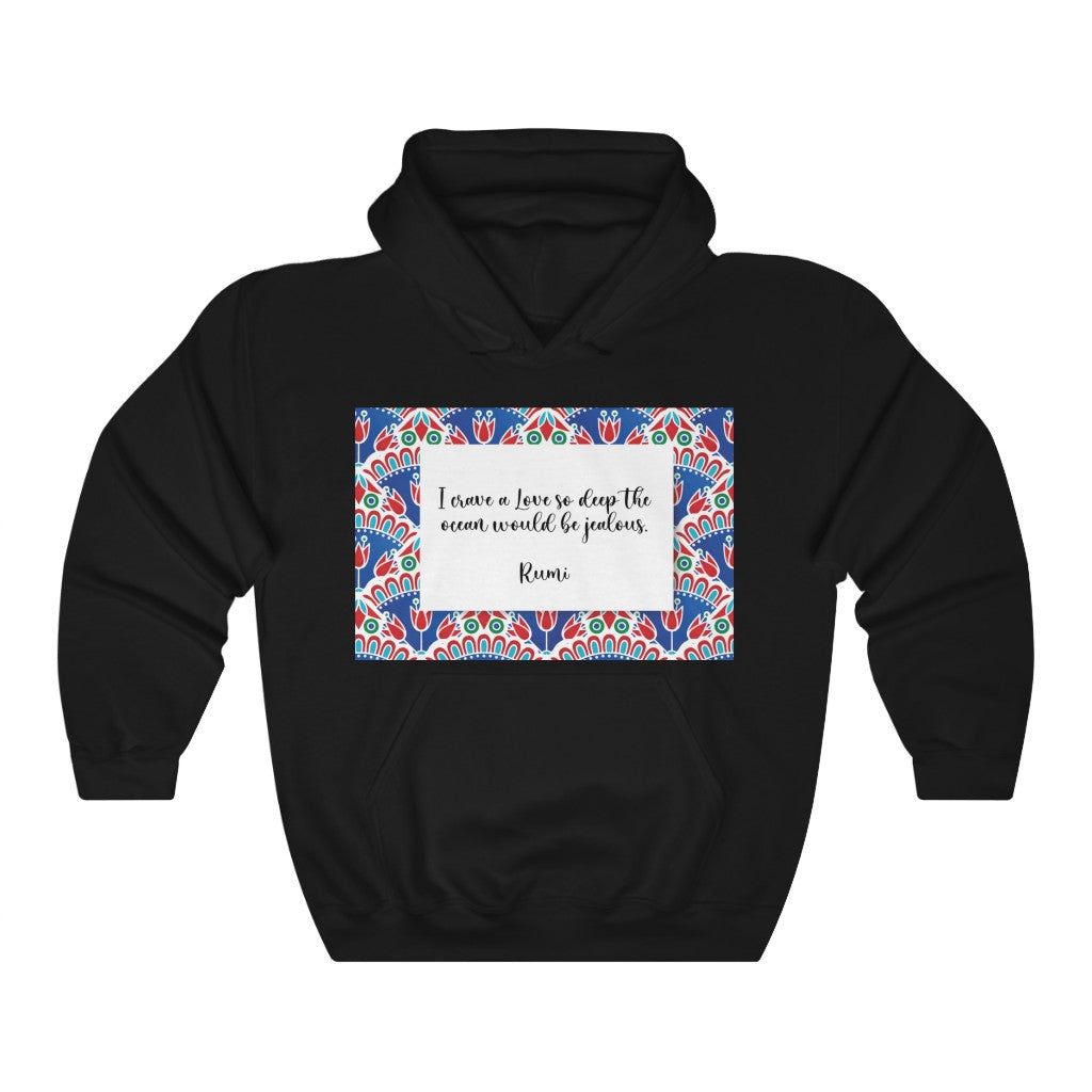 I crave a Love so deep Hooded Sweatshirt