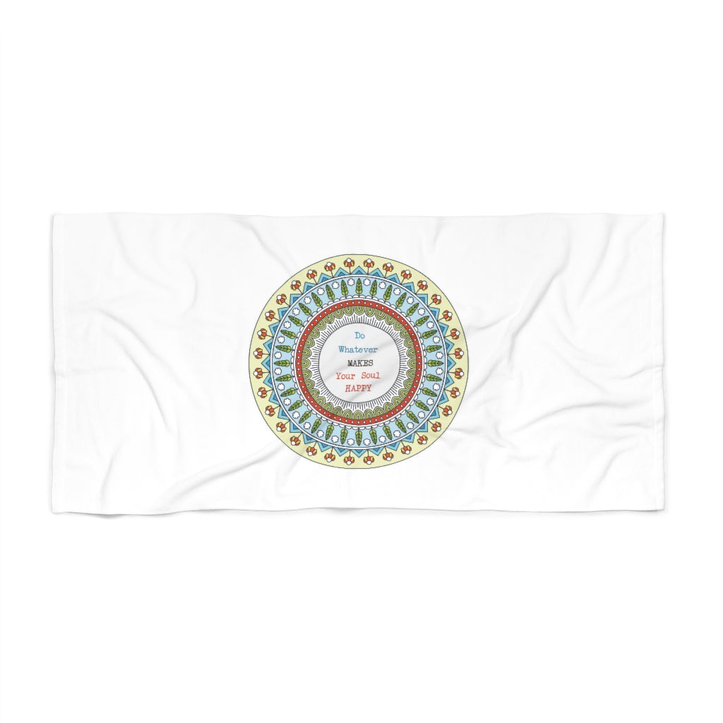 Do Whatever Make your soul happy Beach Towel