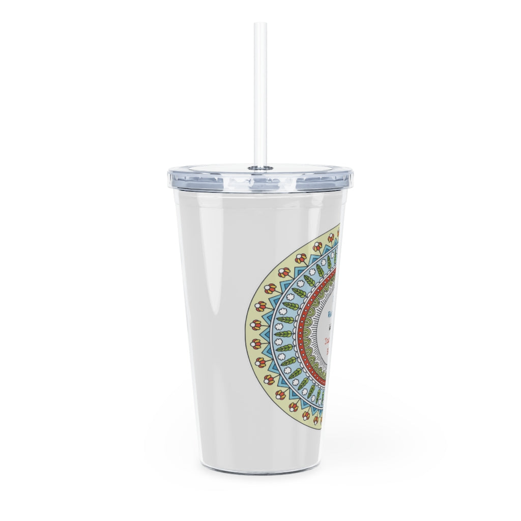 Do Whatever Make your soul happy Plastic Tumbler with Straw