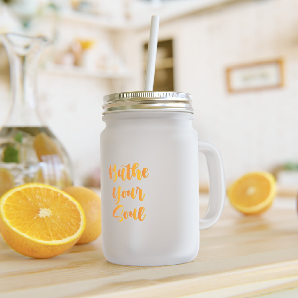 Bathe your soul Mason Jar