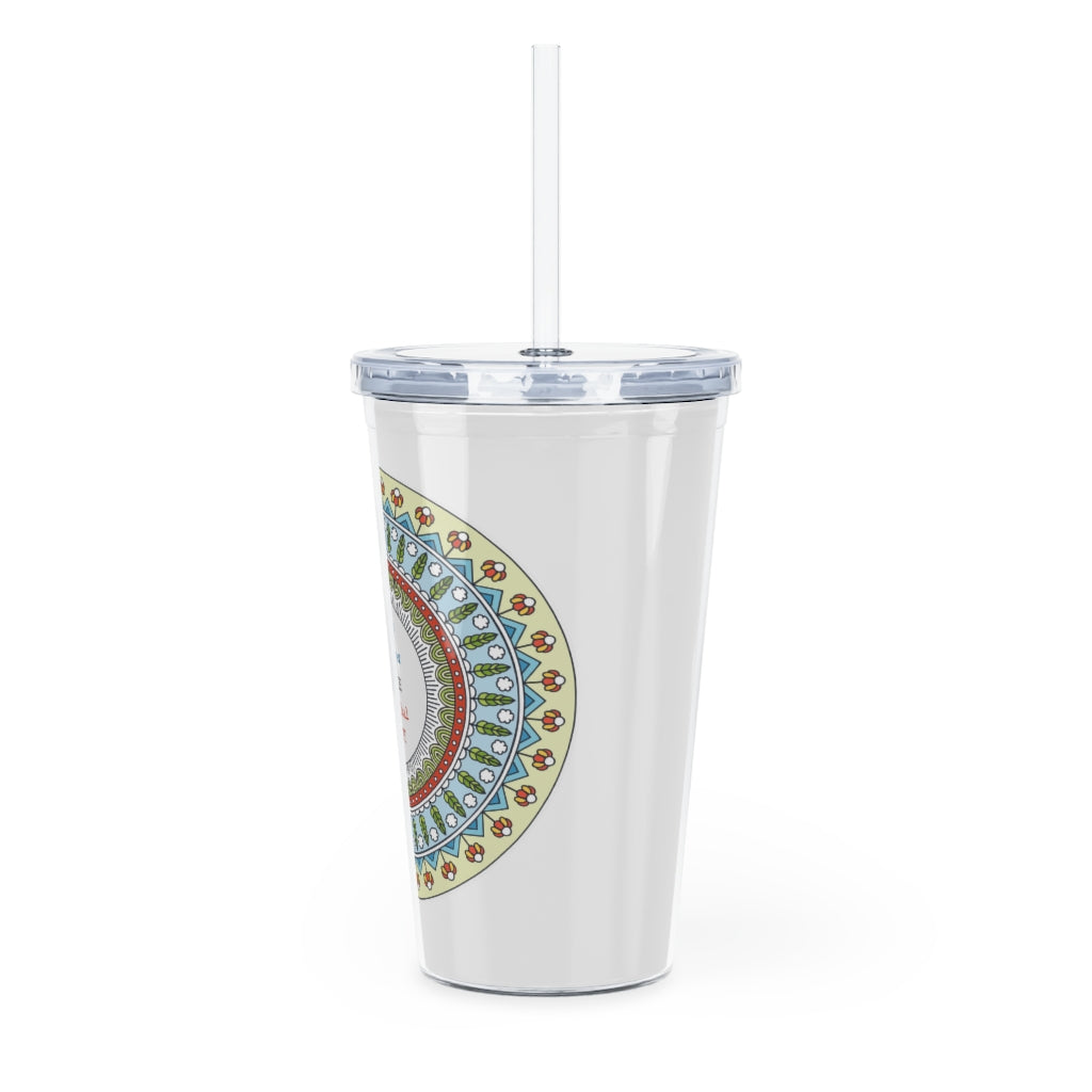 Do Whatever Make your soul happy Plastic Tumbler with Straw
