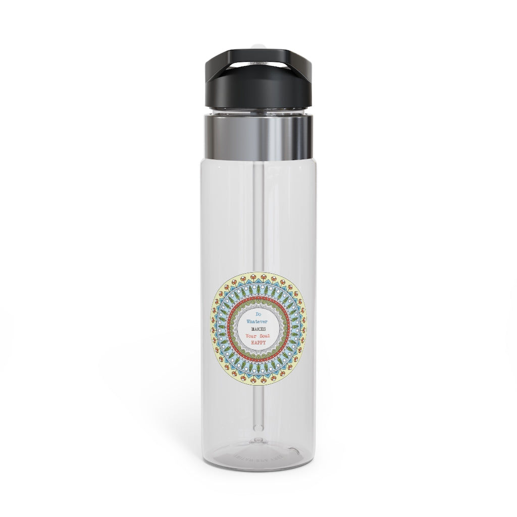 Do Whatever Make your soul happy Sport Bottle