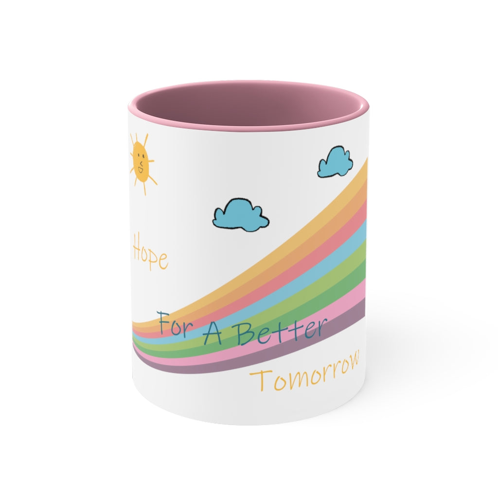 Hope for a better tomorrow Mug