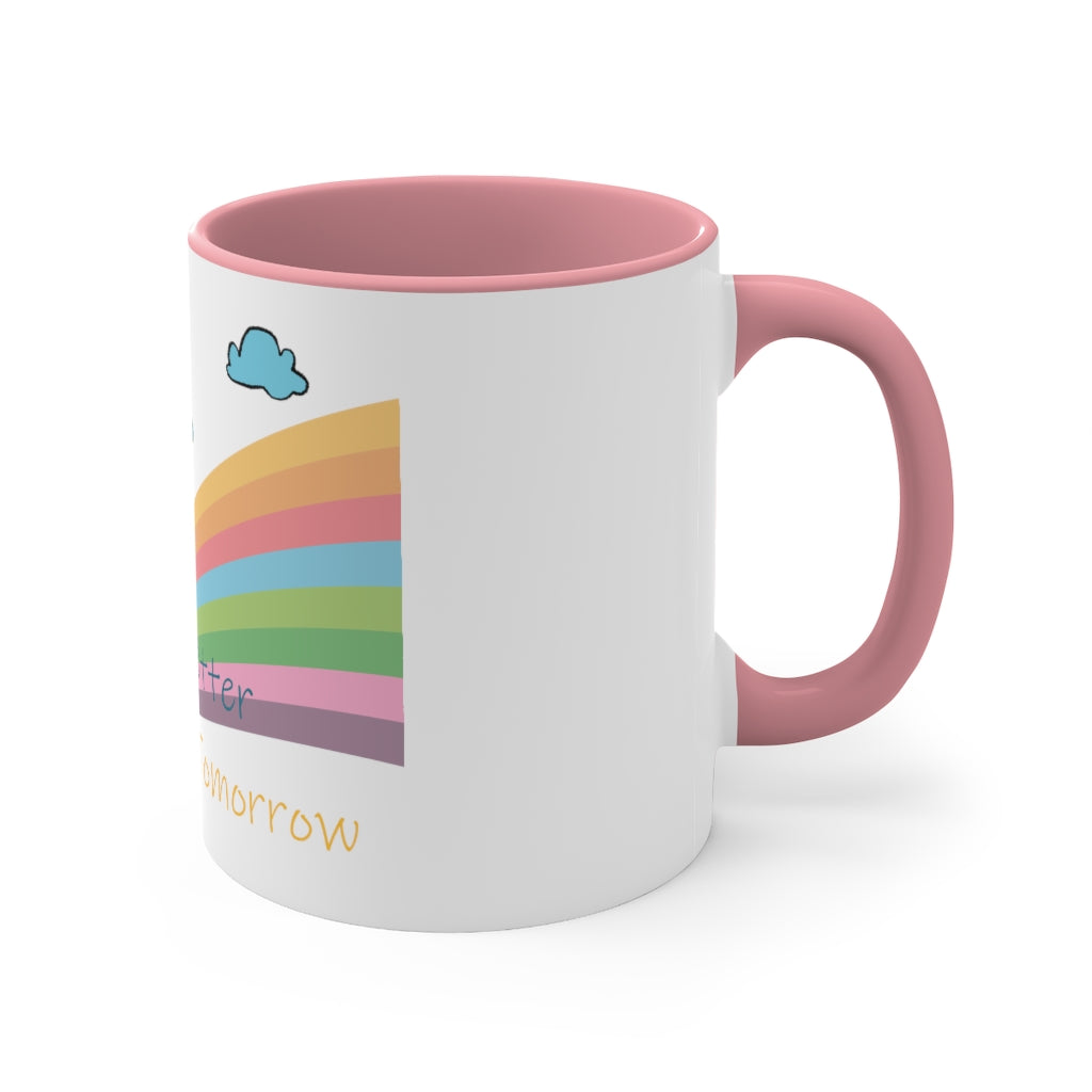 Hope for a better tomorrow Mug