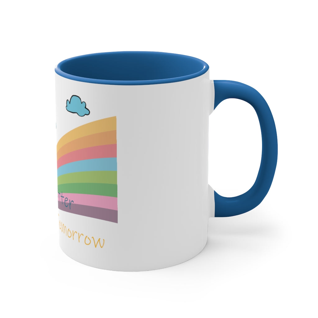 Hope for a better tomorrow Mug